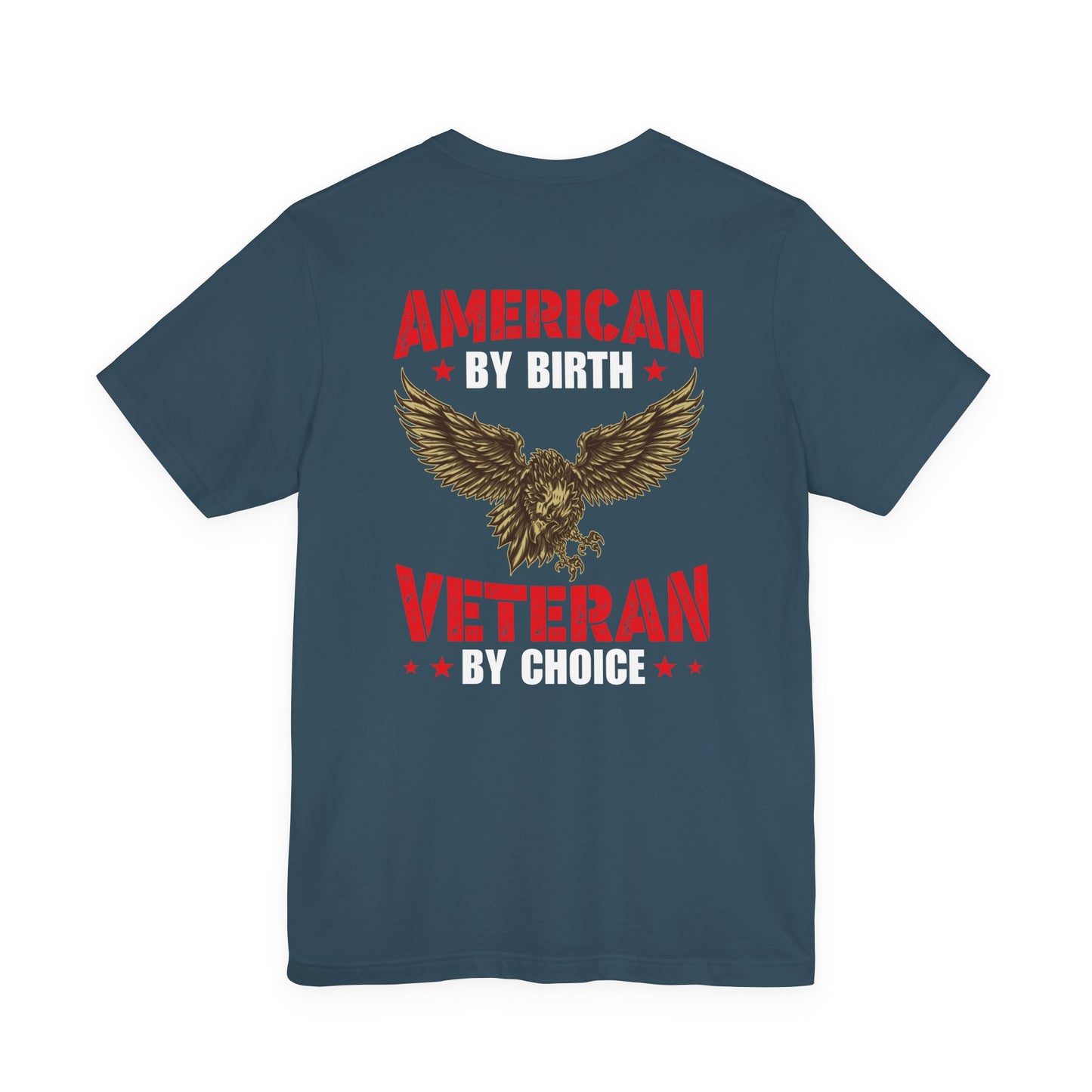 American By Birth Veteran By Choice T-Shirt Eagle Patriotic Unisex Cotton Tee v23