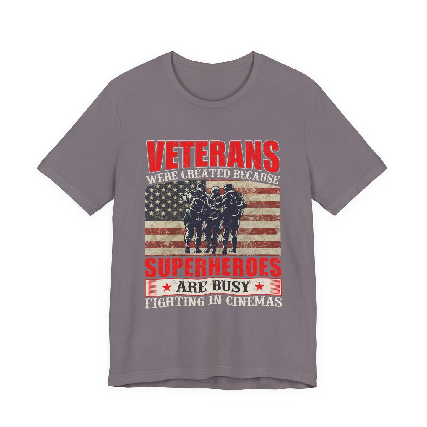 Veterans Were Created Because Superheroes Are Busy T-Shirt American Flag Soldiers Tee v41