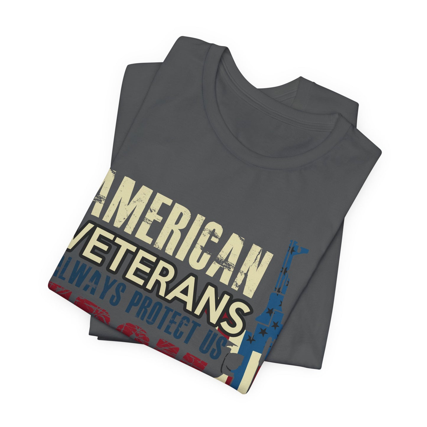 American Veterans Always Protect Us From Enemies T-Shirt Patriotic Military Unisex Cotton Tee v44