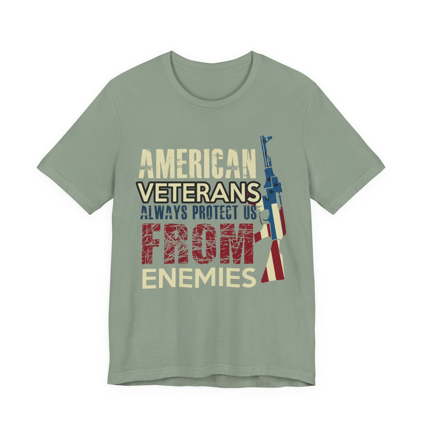 American Veterans Always Protect Us From Enemies T-Shirt Patriotic Military Unisex Cotton Tee v44