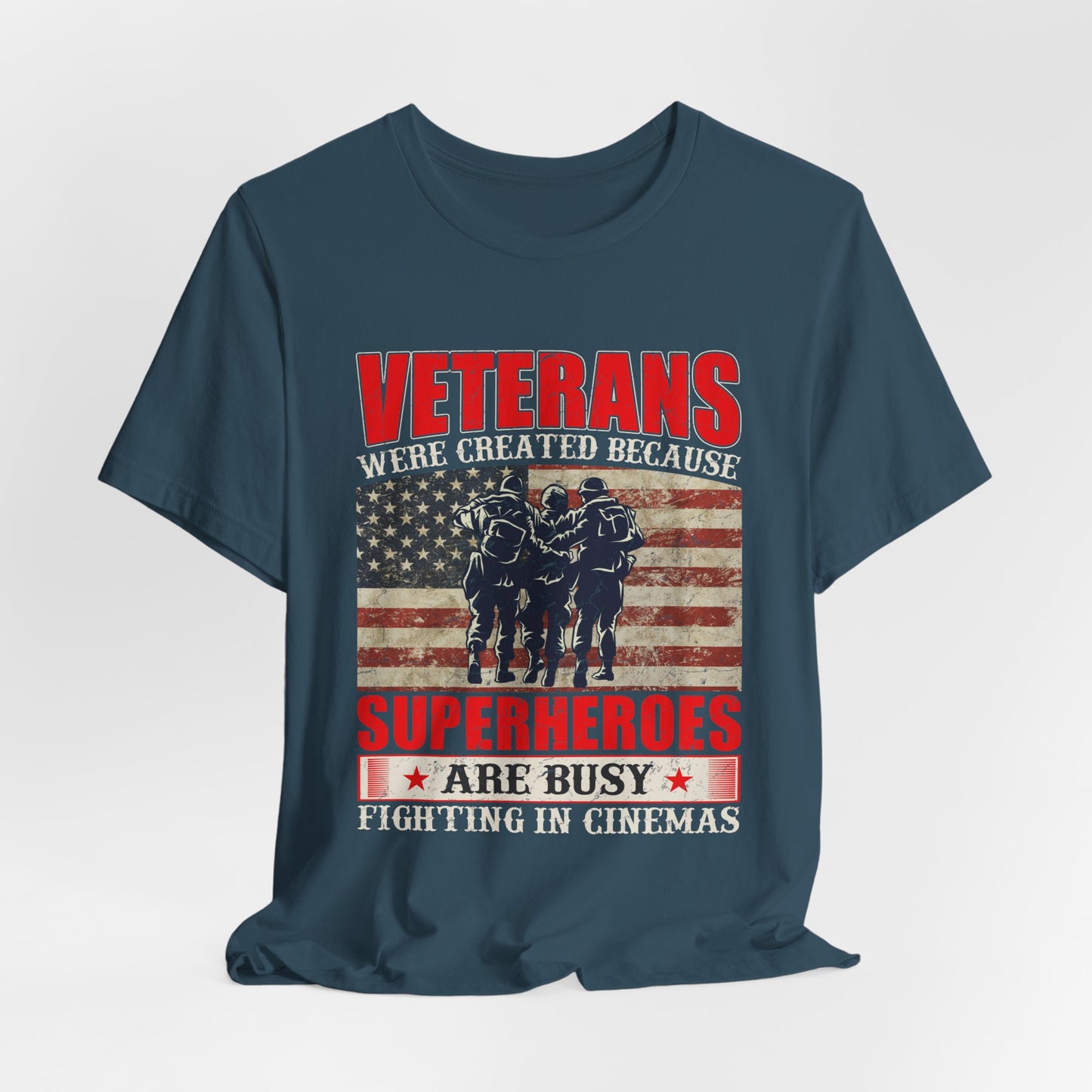 Veterans Were Created Because Superheroes Are Busy T-Shirt American Flag Soldiers Tee v41