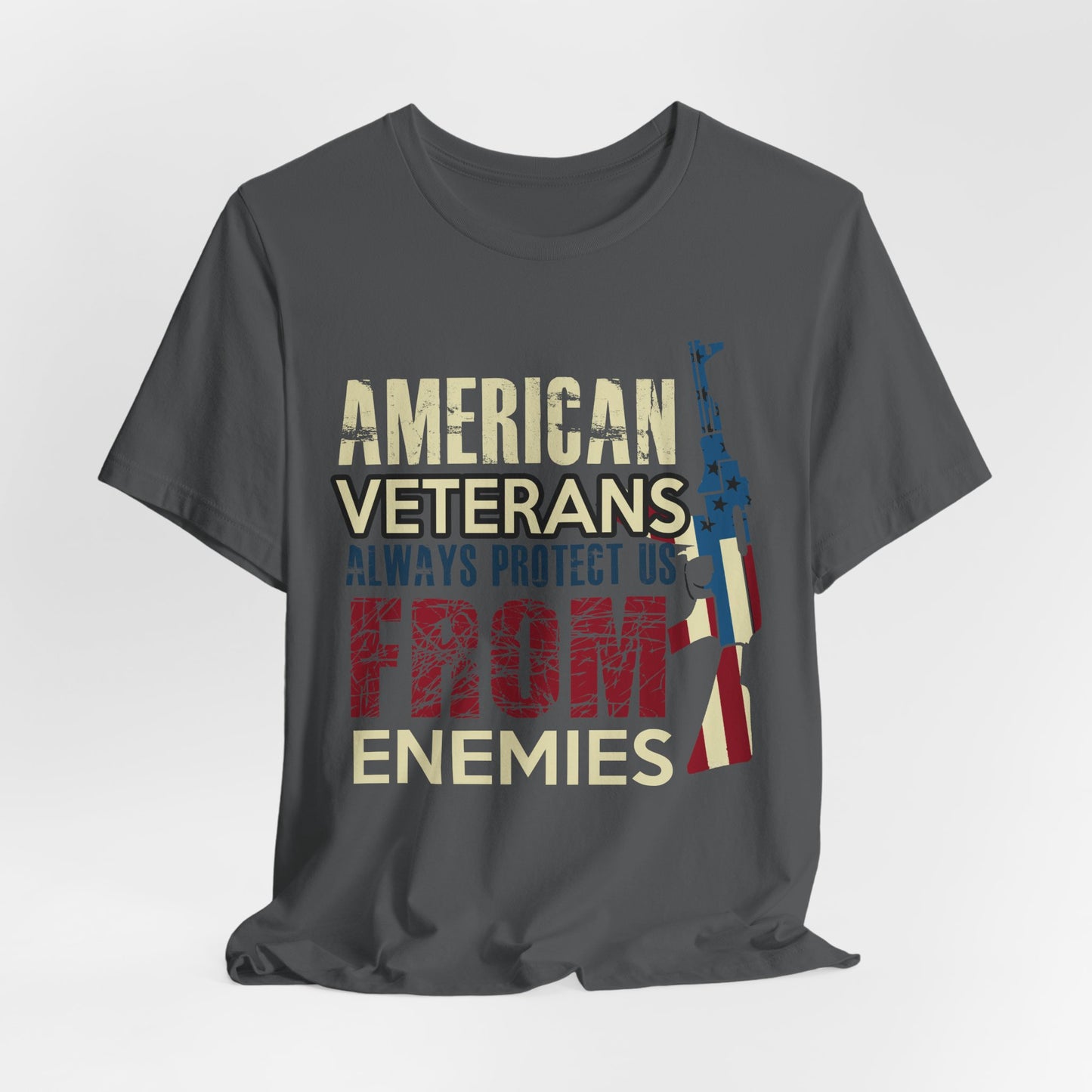 American Veterans Always Protect Us From Enemies T-Shirt Patriotic Military Unisex Cotton Tee v44