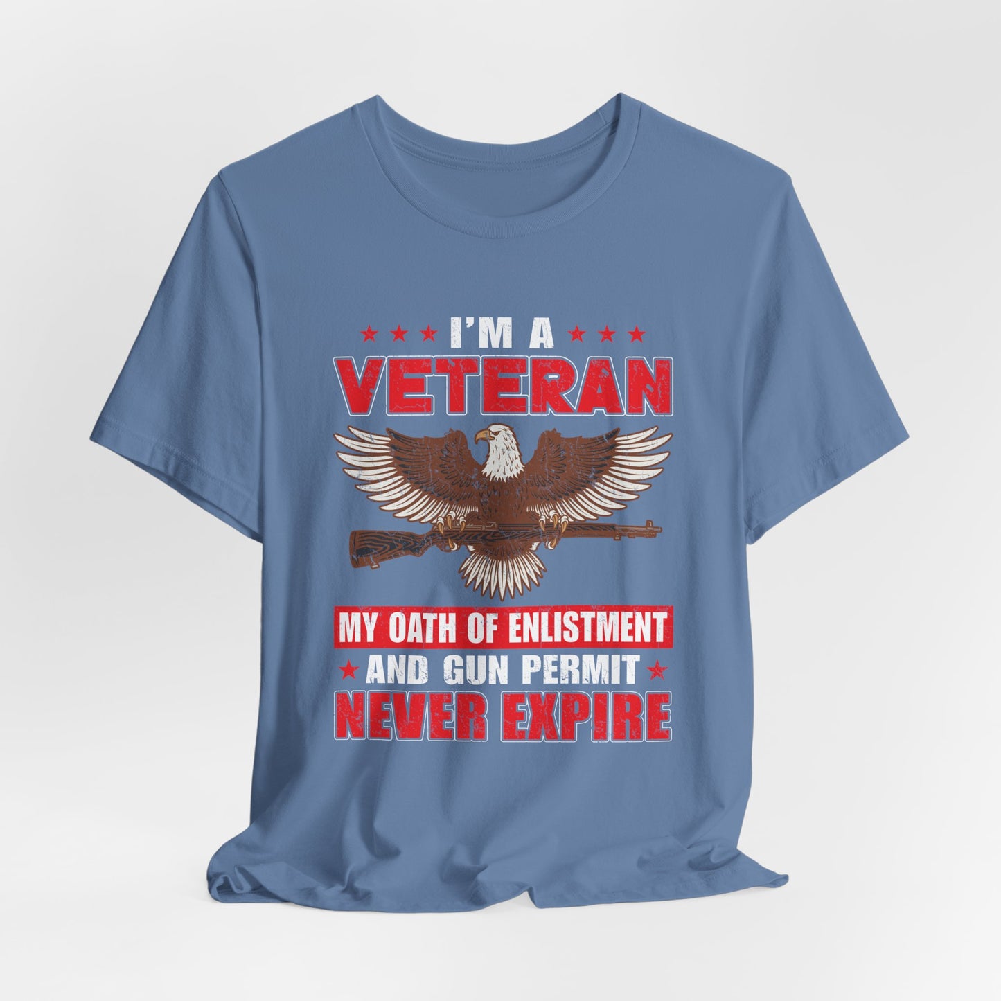 Im a Veteran eagle graphic Tee Veterans oath and gun permit statement Unisex Cotton v35