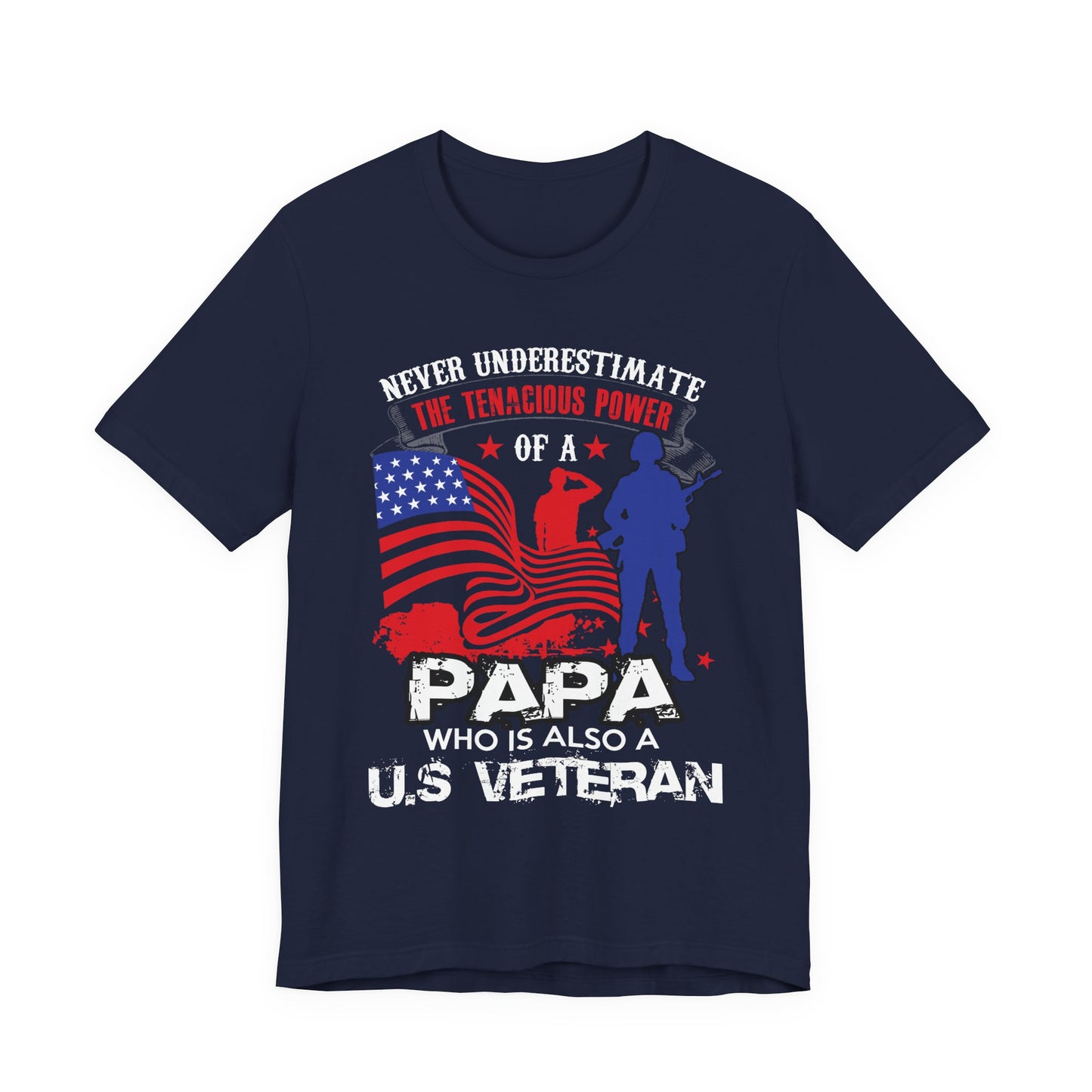 Never Underestimate the Tenacious Power U.S. Veteran T-Shirt American Flag Veteran Shirt v53