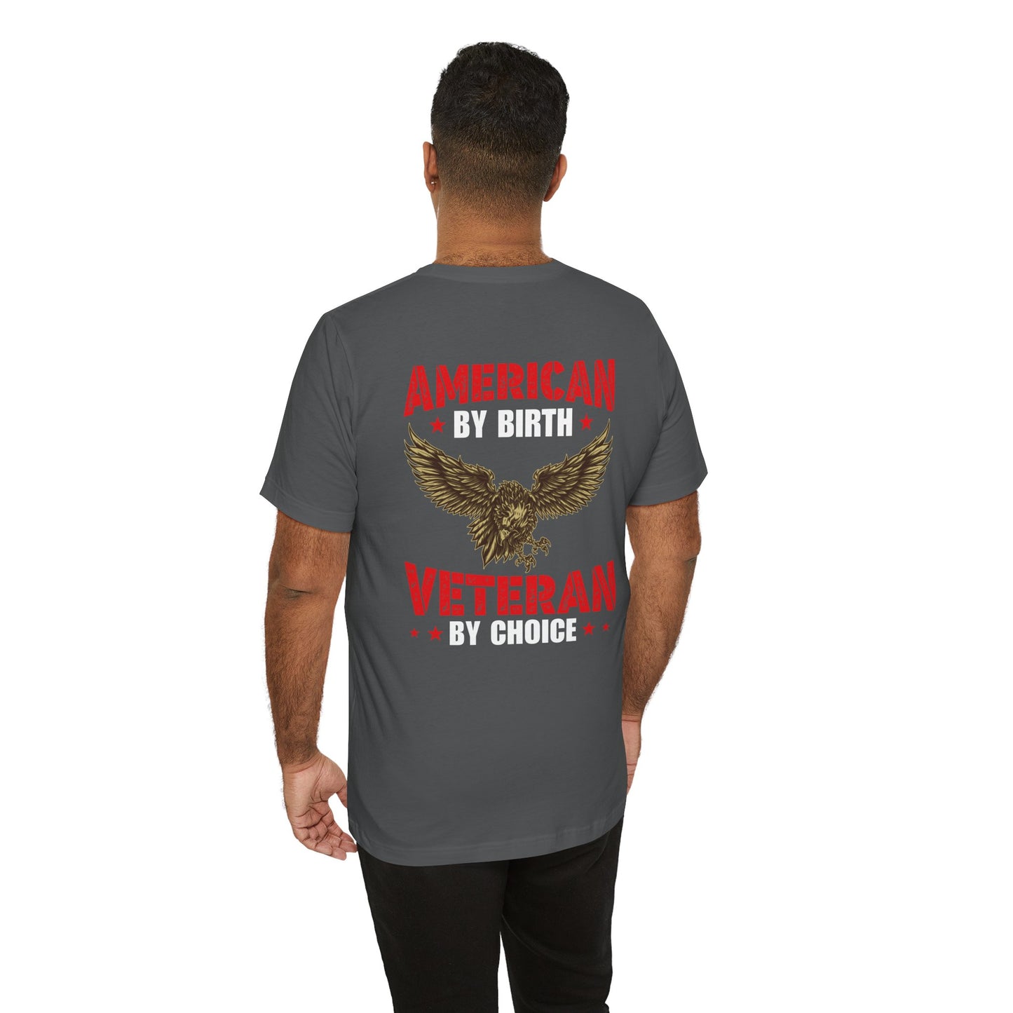 American By Birth Veteran By Choice T-Shirt Eagle Patriotic Unisex Cotton Tee v23