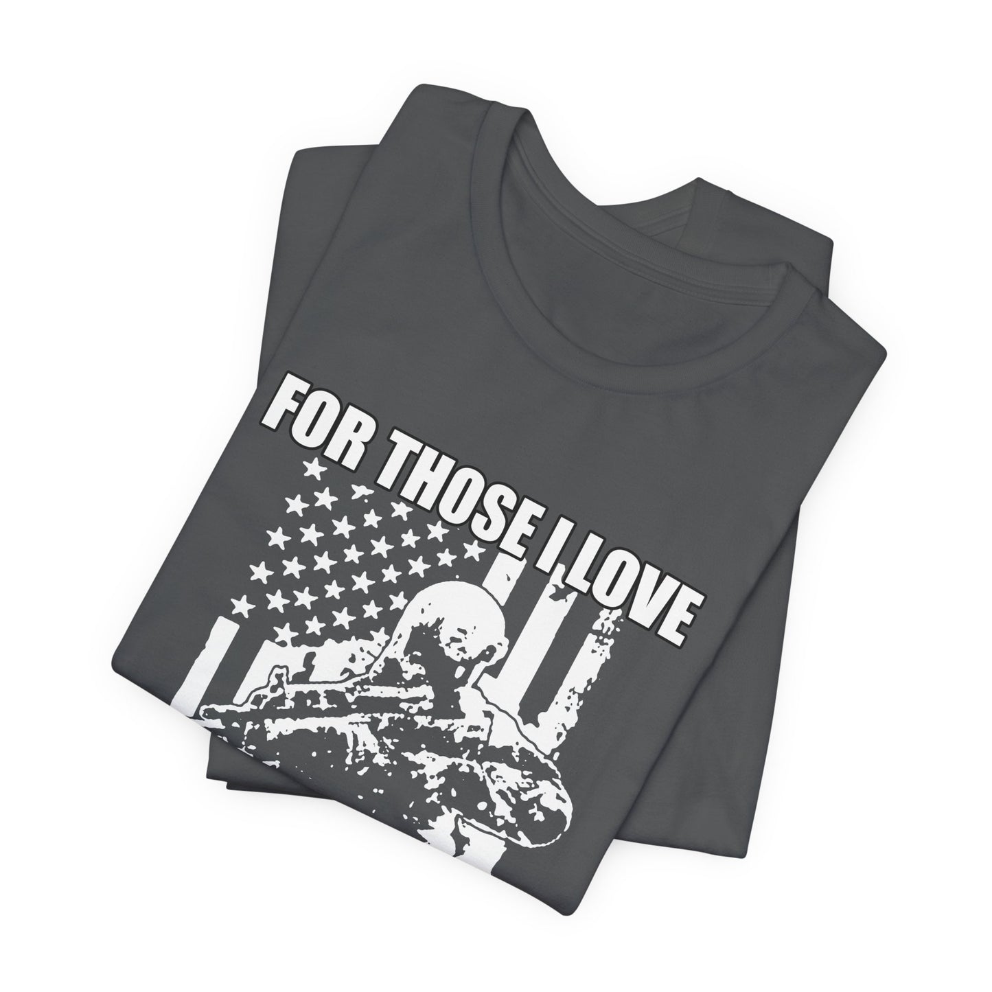 For Those I Love I Am Willing To Do Nice And Awesome Things T-Shirt Armed Soldier Flag Unisex Cotton Tee v50