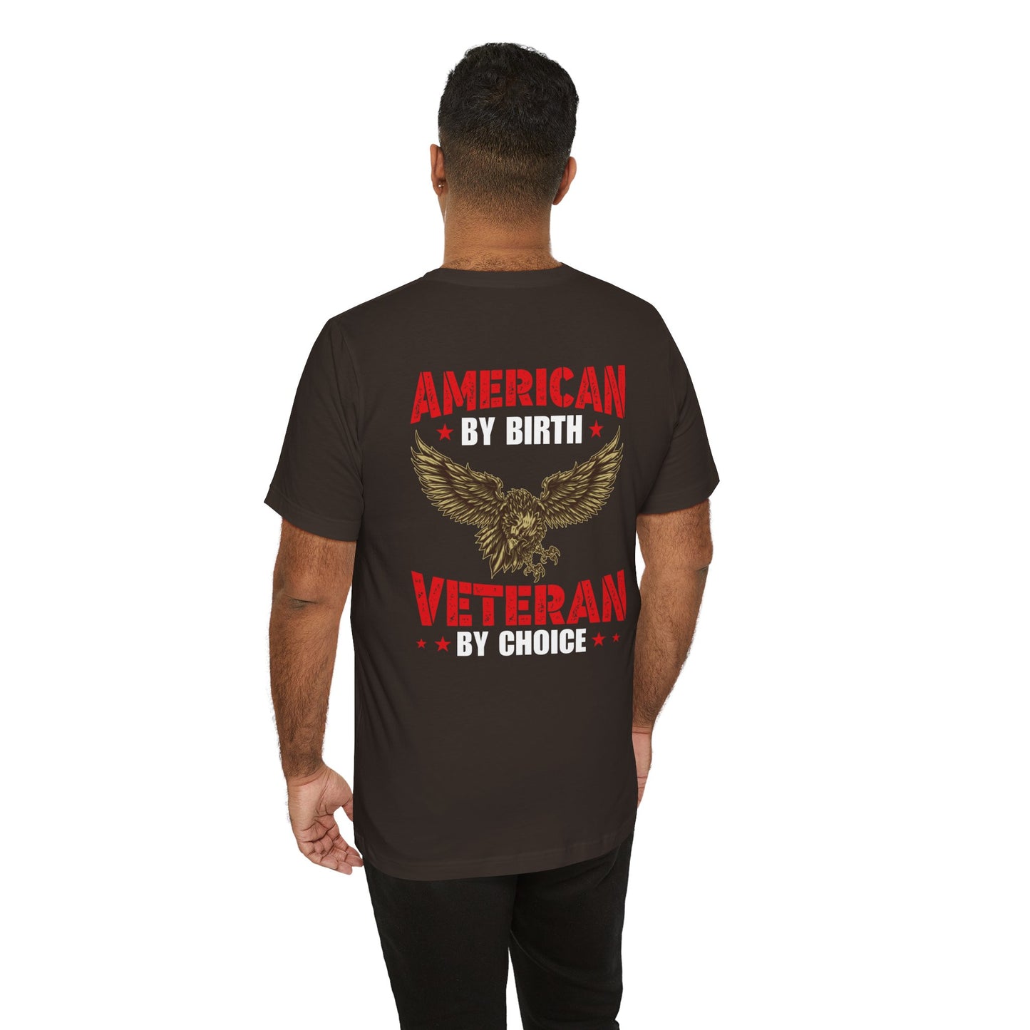 American By Birth Veteran By Choice T-Shirt Eagle Patriotic Unisex Cotton Tee v23