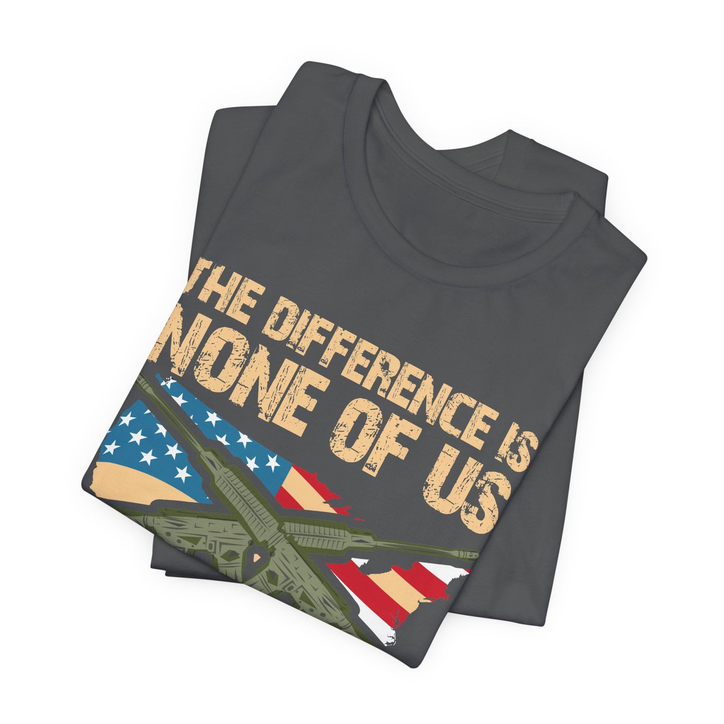 The Difference Is None Of Us Almost Joined Tee American Flag Crossed Rifles Unisex Cotton v18