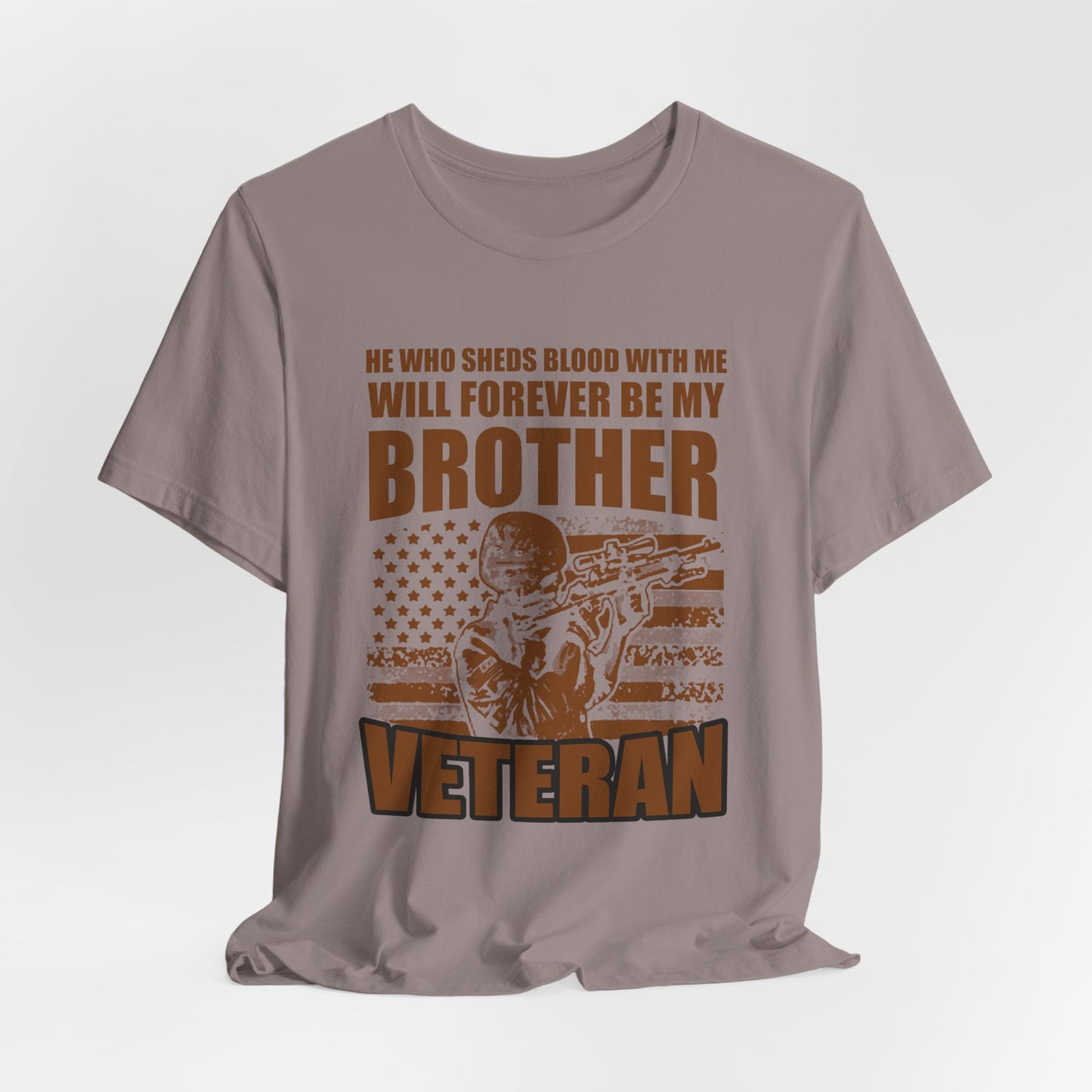 He Who Sheds Blood With Me Brother Veteran T-Shirt Military Flag Design Unisex Cotton v47