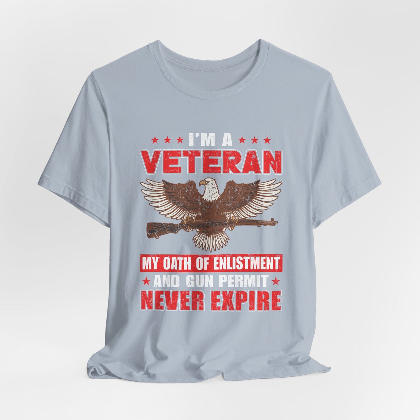 Im a Veteran eagle graphic Tee Veterans oath and gun permit statement Unisex Cotton v35