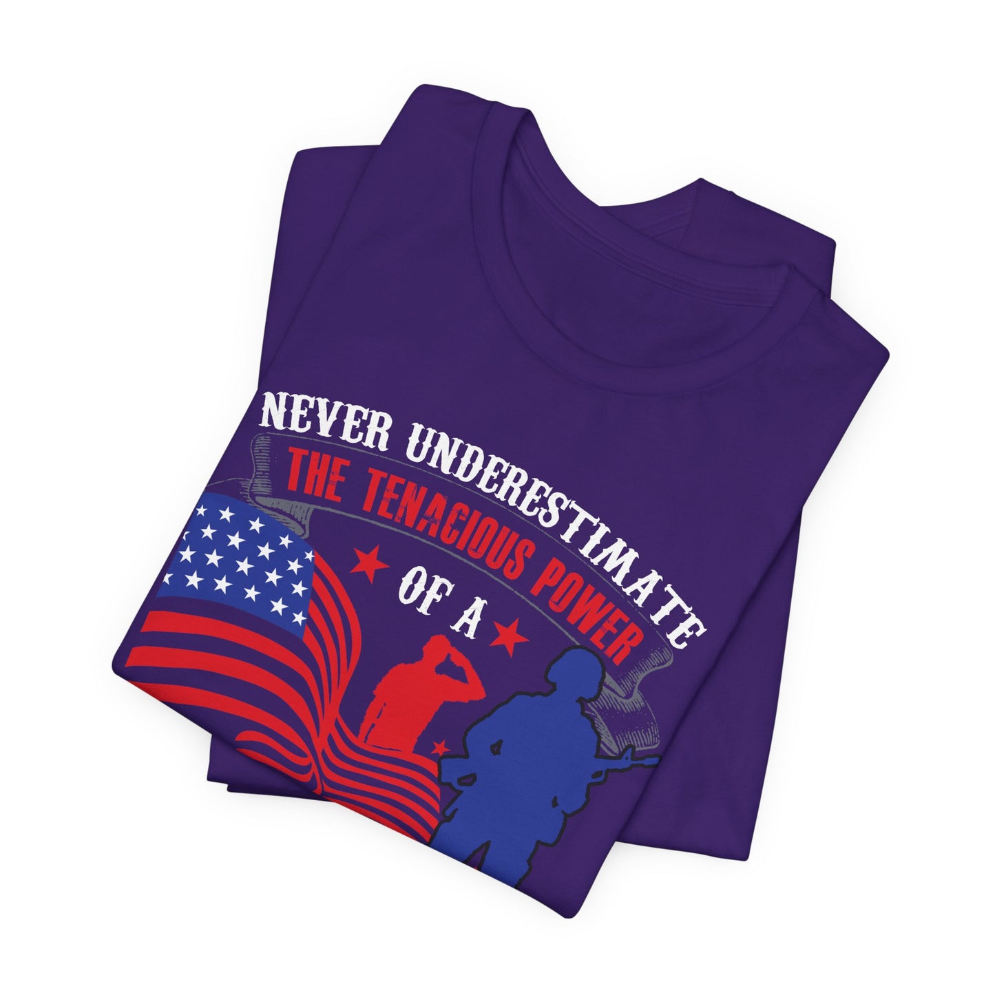 Never Underestimate the Tenacious Power U.S. Veteran T-Shirt American Flag Veteran Shirt v53