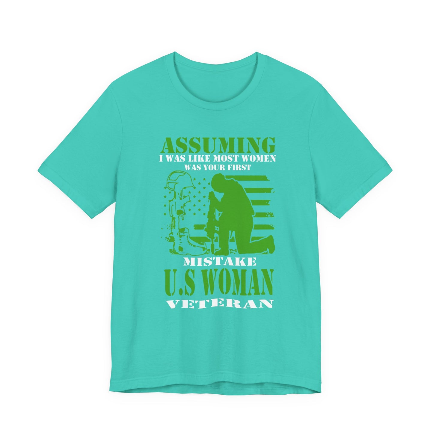 Assuming I Was Like Most Women Mistake U.S. Woman Veteran Unisex Cotton T-Shirt v45
