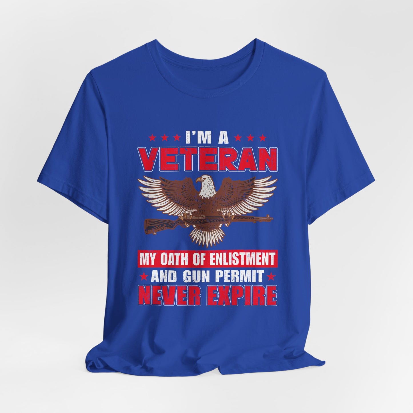 Im a Veteran eagle graphic Tee Veterans oath and gun permit statement Unisex Cotton v35