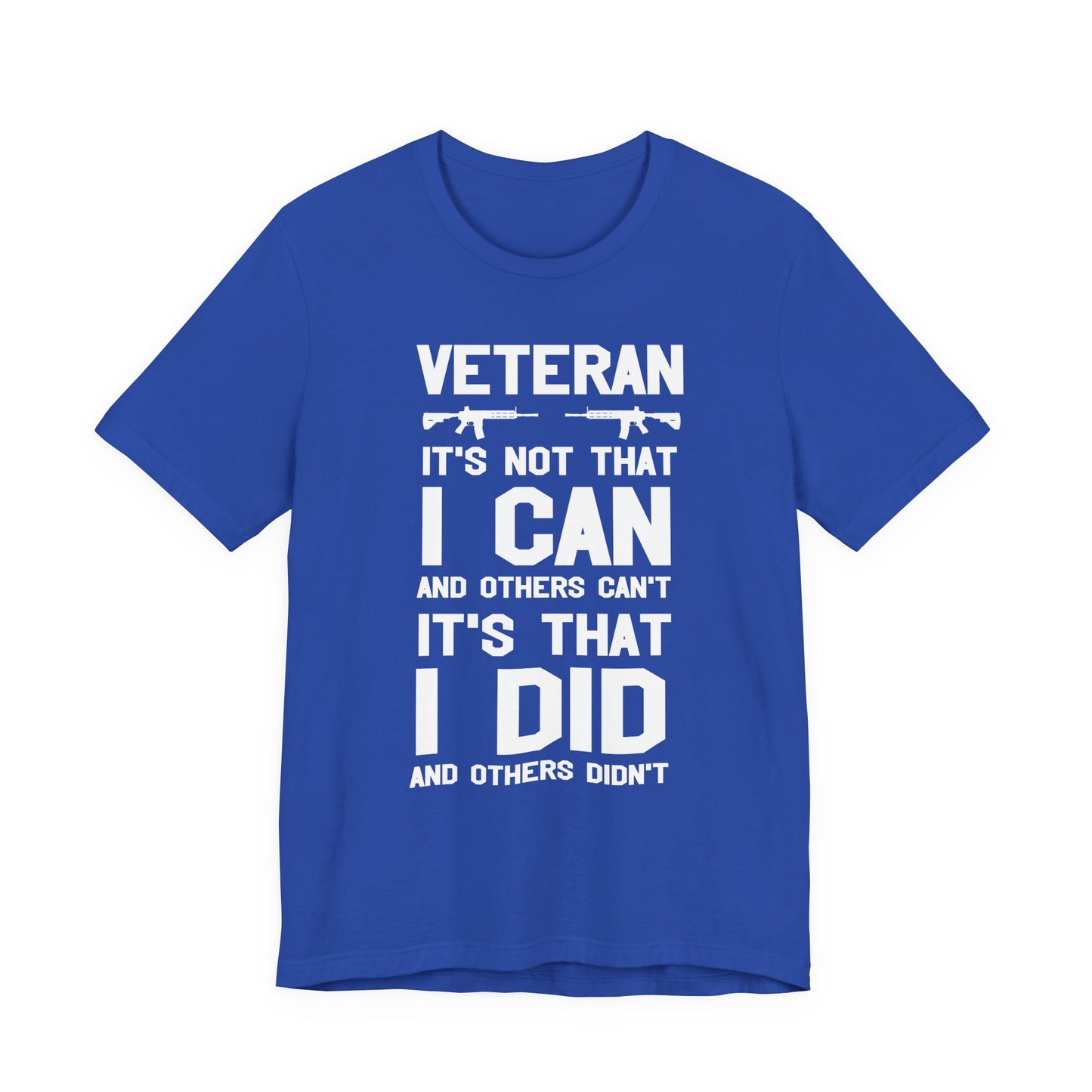 Veteran I Did Not Can Statement T-Shirt Military Rifle Silhouette Patriotic Unisex Cotton v61