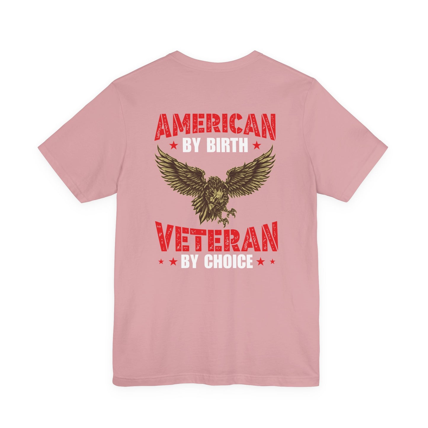 American By Birth Veteran By Choice T-Shirt Eagle Patriotic Unisex Cotton Tee v23