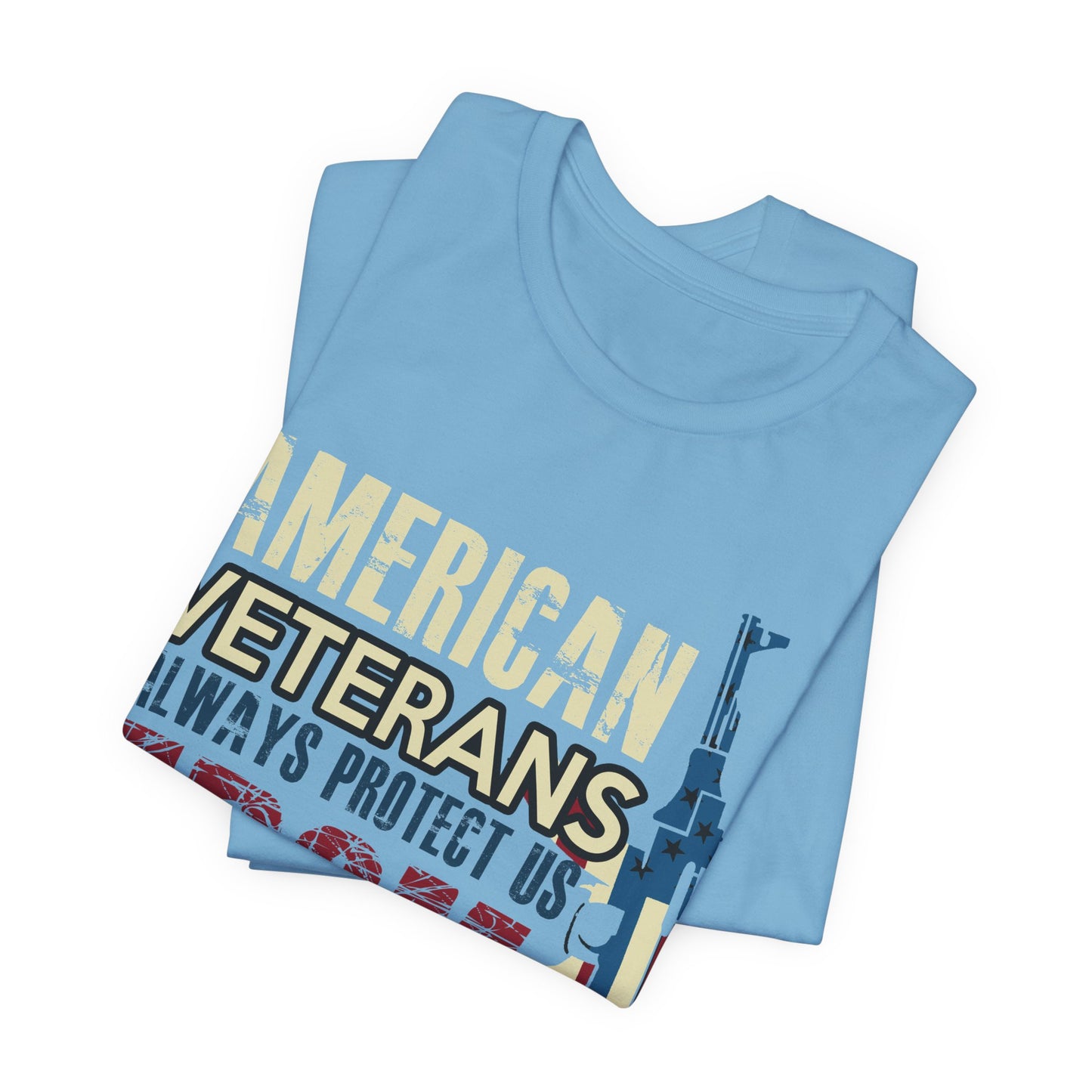 American Veterans Always Protect Us From Enemies T-Shirt Patriotic Military Unisex Cotton Tee v44
