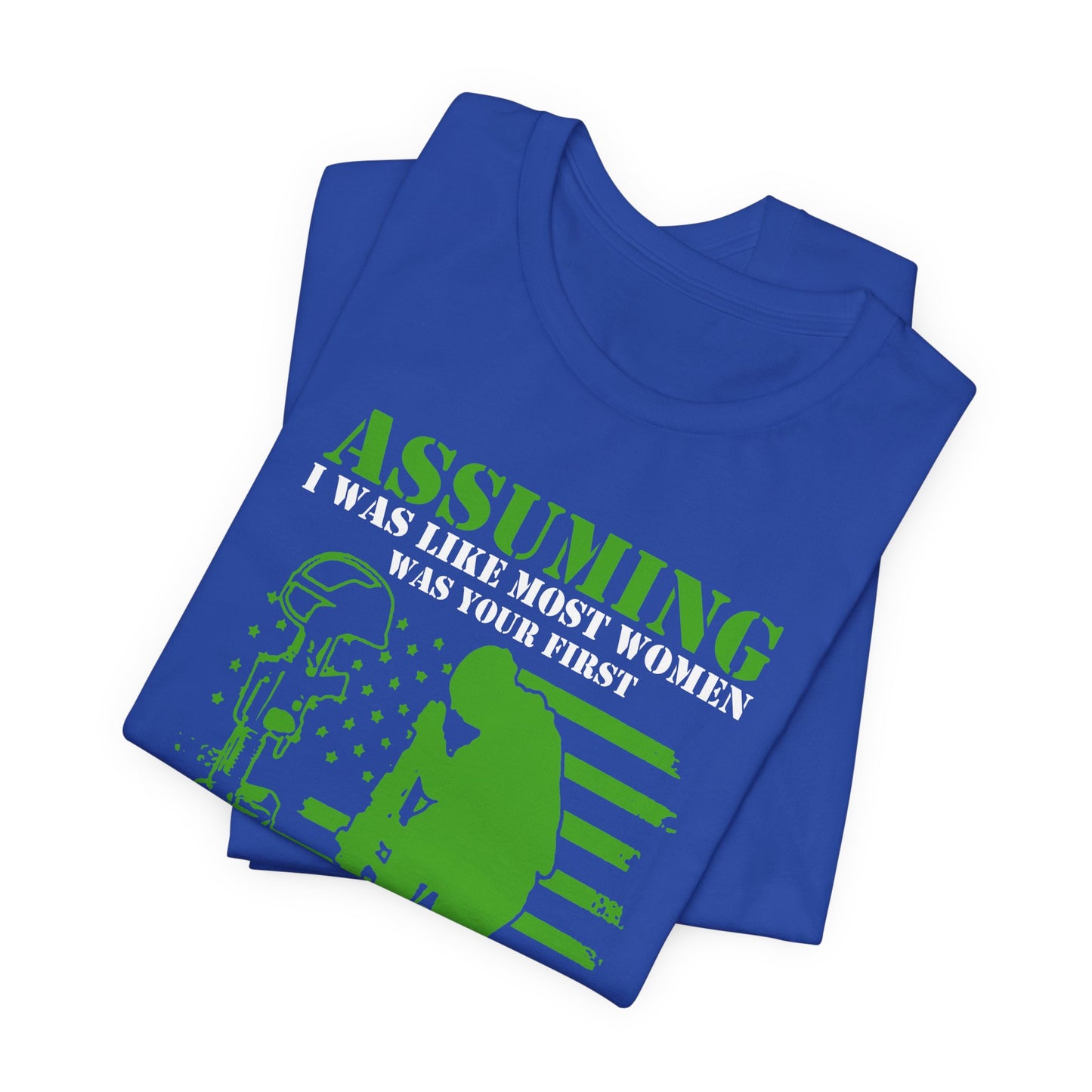 Assuming I Was Like Most Women Mistake U.S. Woman Veteran Unisex Cotton T-Shirt v45