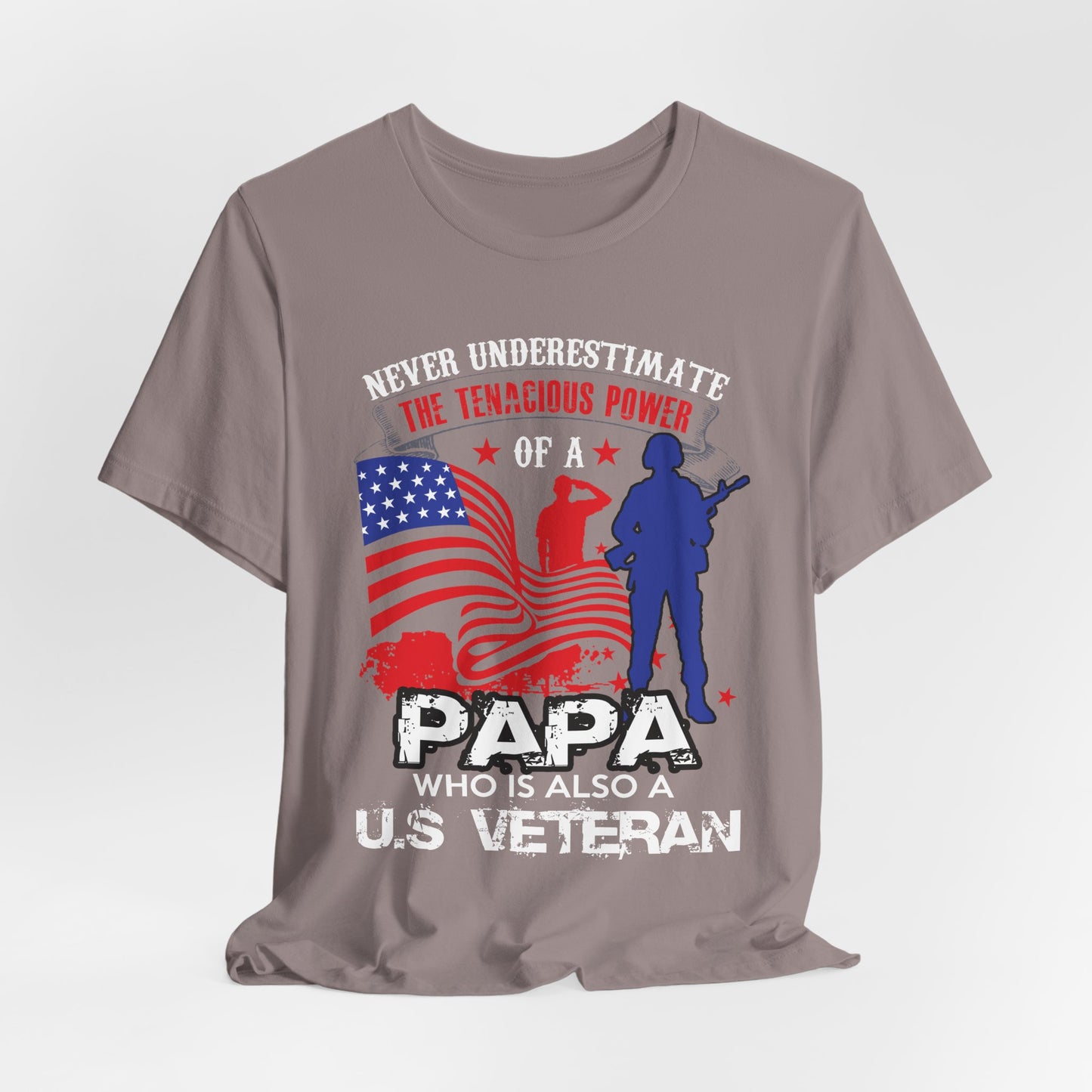 Never Underestimate the Tenacious Power U.S. Veteran T-Shirt American Flag Veteran Shirt v53