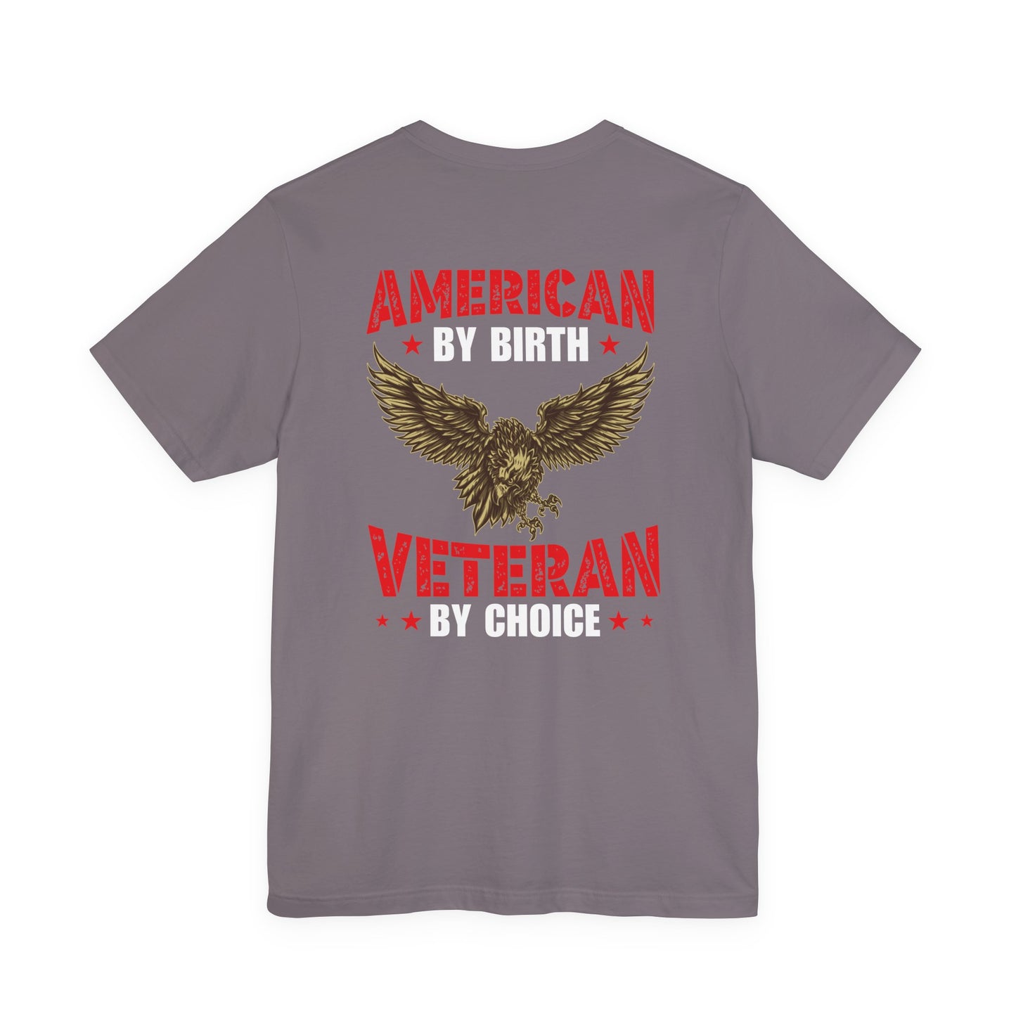 American By Birth Veteran By Choice T-Shirt Eagle Patriotic Unisex Cotton Tee v23