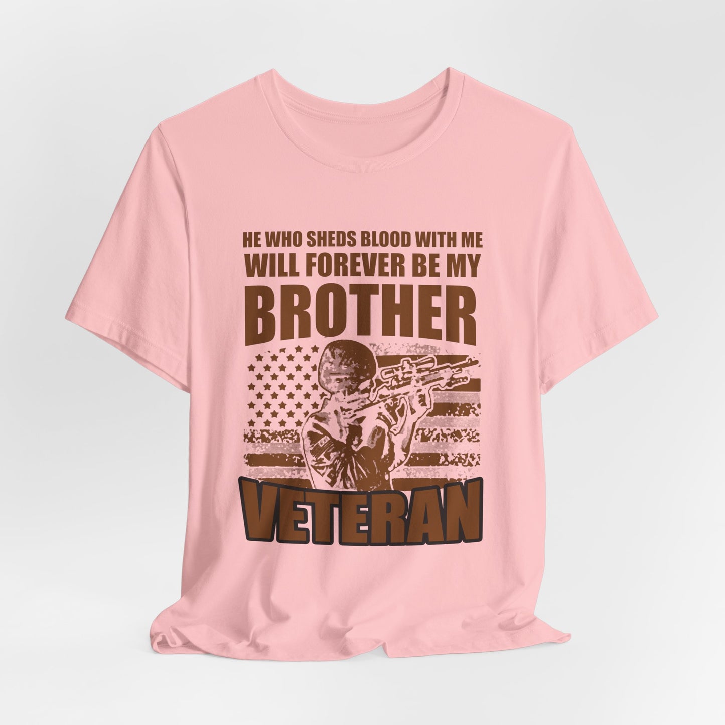 He Who Sheds Blood With Me Brother Veteran T-Shirt Military Flag Design Unisex Cotton v47