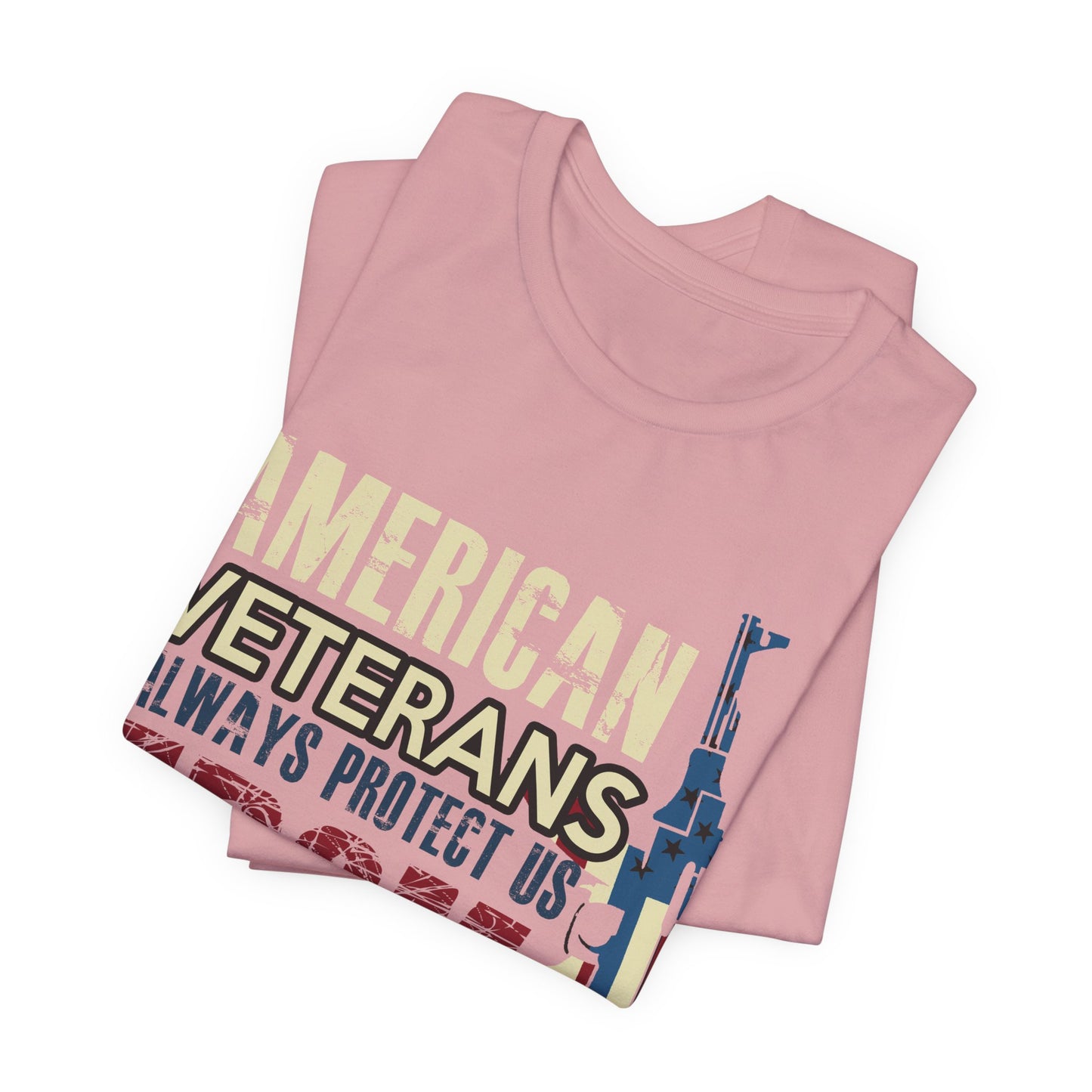 American Veterans Always Protect Us From Enemies T-Shirt Patriotic Military Unisex Cotton Tee v44