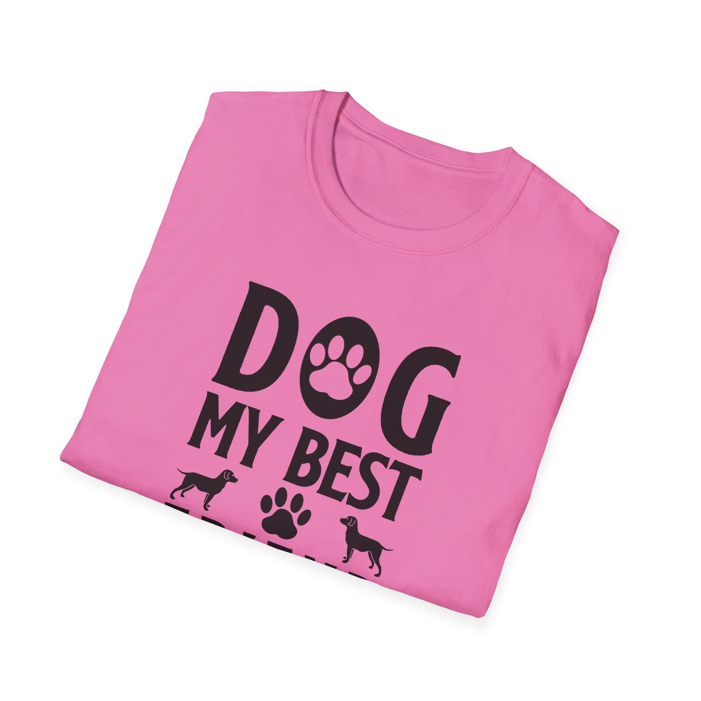 Dog Slogan T Shirts With Funny Quotes Tee Shirt Unisex Gildan Softstyle 64000 100 Percent Cotton