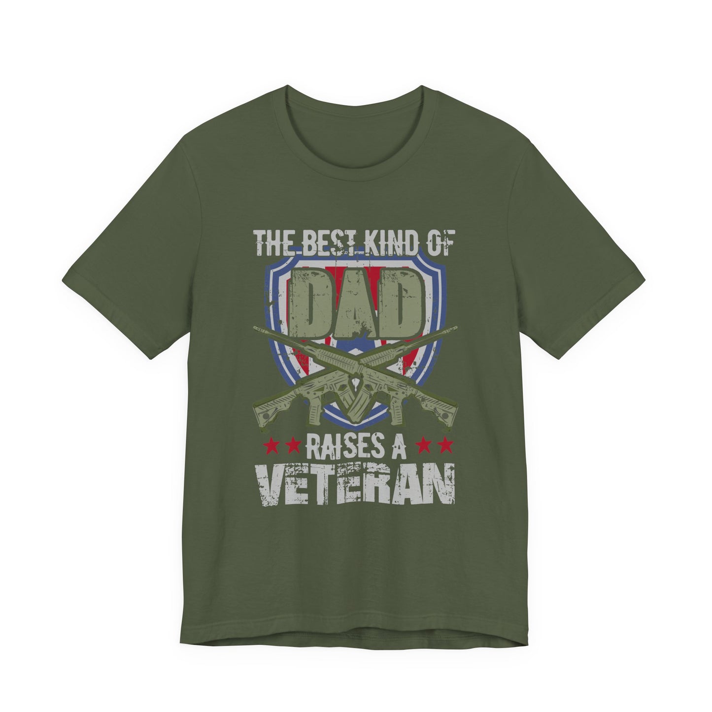 The Best Kind of Dad Raises a Veteran T-Shirt Military Veteran Pride Unisex Cotton Tee v13