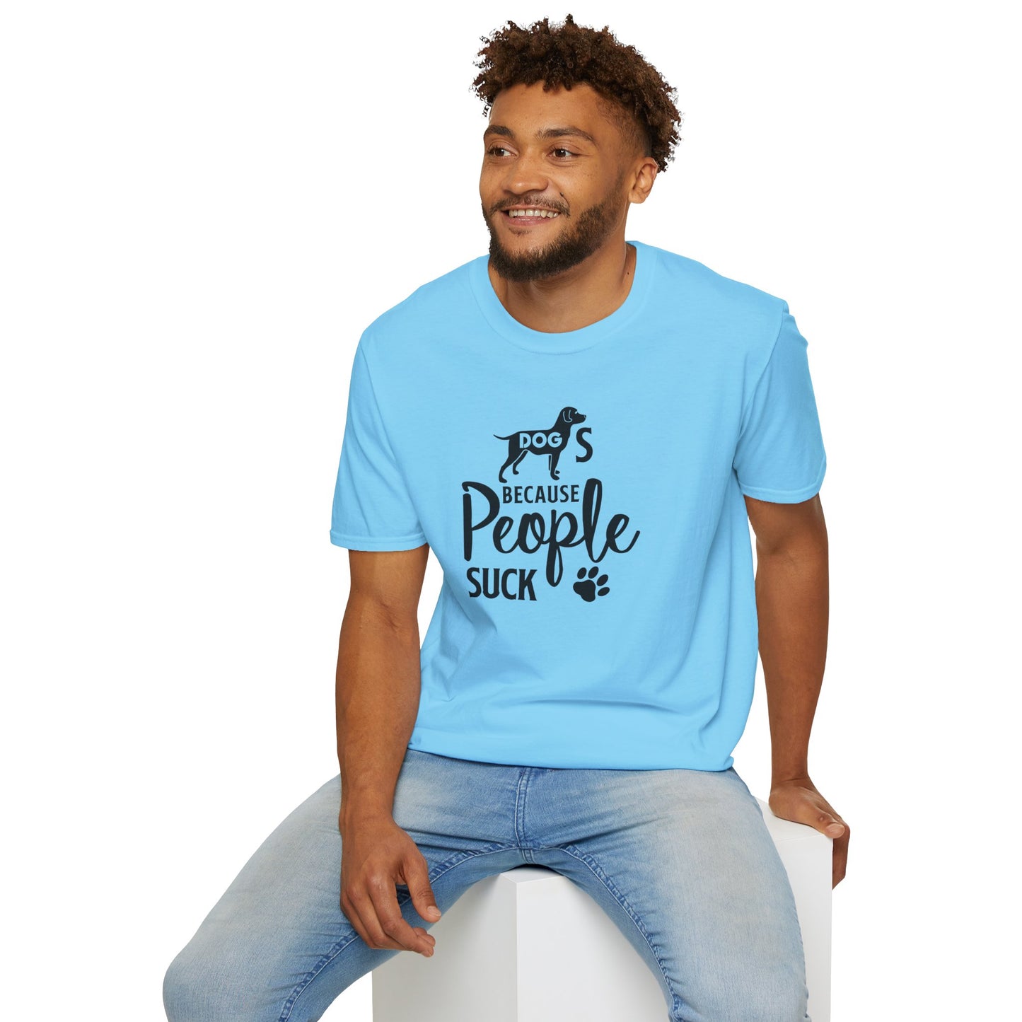 Dog Slogan T Shirts With Funny Quotes Unisex Softstyle Tee Gildan 64000 100 Percent Ring Spun Cotton