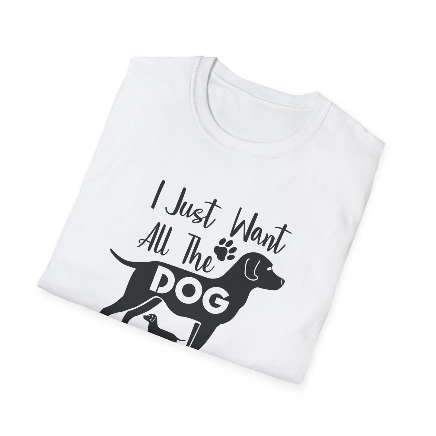 Dog Slogan T Shirts With Funny Quotes Unisex Gildan Softstyle 64000 Premium Cotton Tee