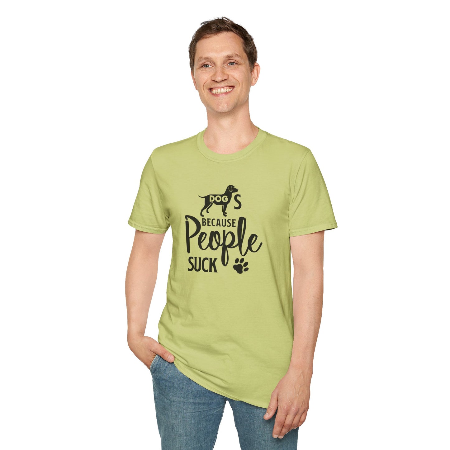 Dog Slogan T Shirts With Funny Quotes Unisex Softstyle Tee Gildan 64000 100 Percent Ring Spun Cotton