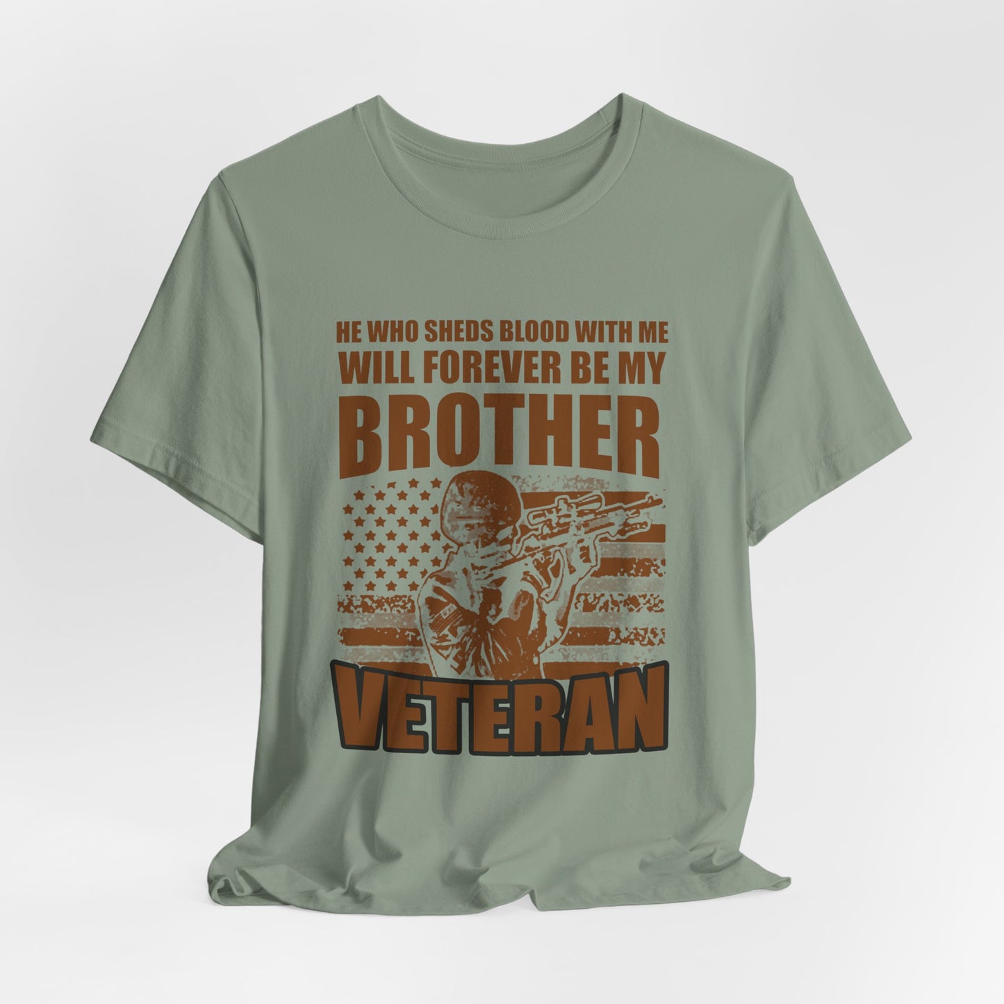 He Who Sheds Blood With Me Brother Veteran T-Shirt Military Flag Design Unisex Cotton v47