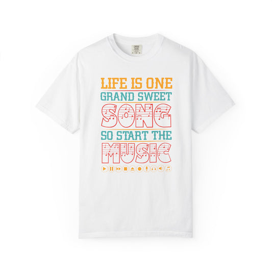 Life Is One Grand Sweet Song typography T-Shirt Music Quote Unisex Cotton Tee 023