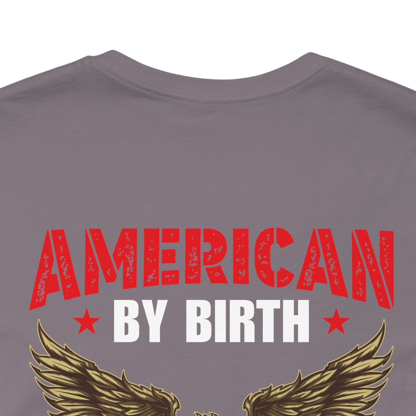 American By Birth Veteran By Choice T-Shirt Eagle Patriotic Unisex Cotton Tee v23