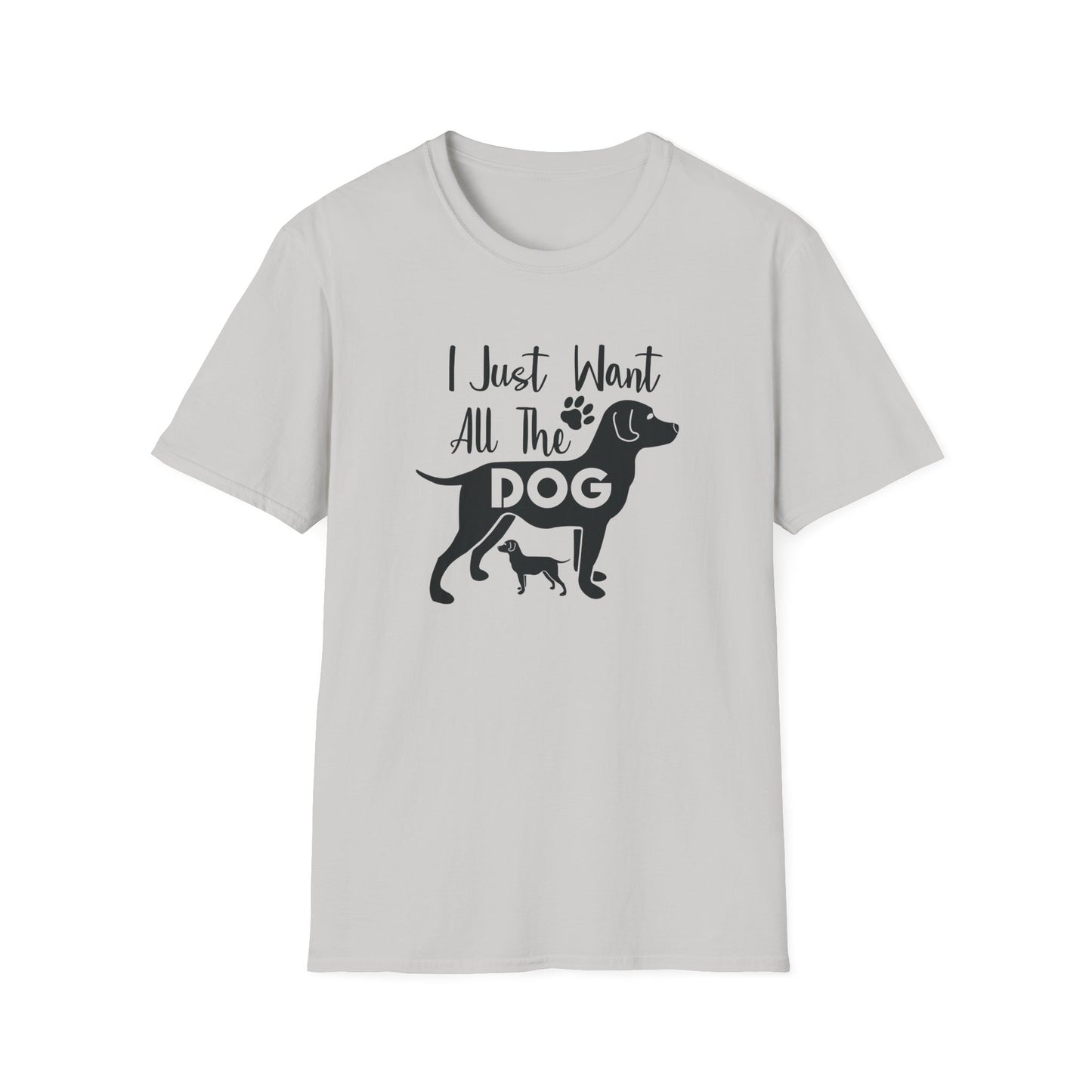 Dog Slogan T Shirts With Funny Quotes Unisex Gildan Softstyle 64000 Premium Cotton Tee