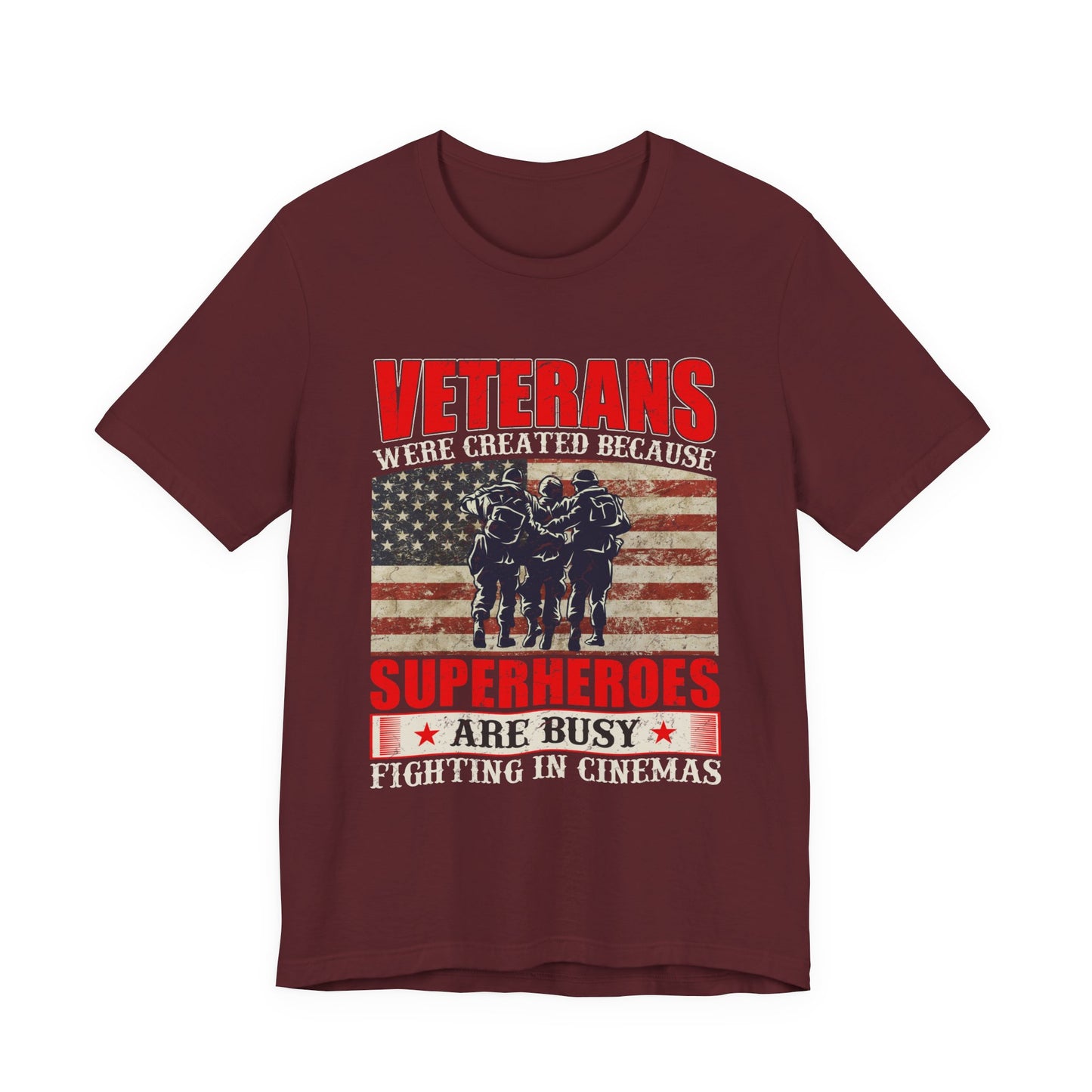Veterans Were Created Because Superheroes Are Busy T-Shirt American Flag Soldiers Tee v41