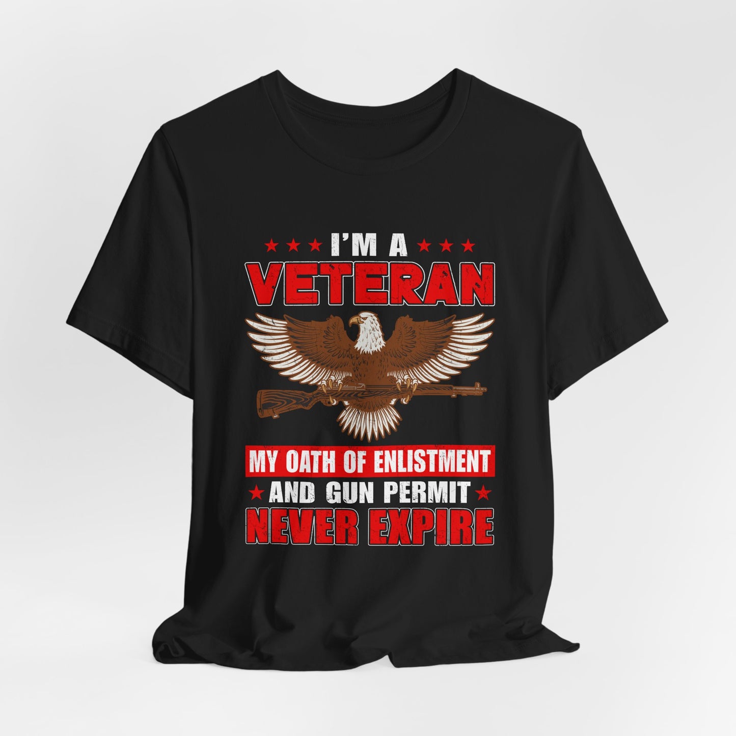 Im a Veteran eagle graphic Tee Veterans oath and gun permit statement Unisex Cotton v35