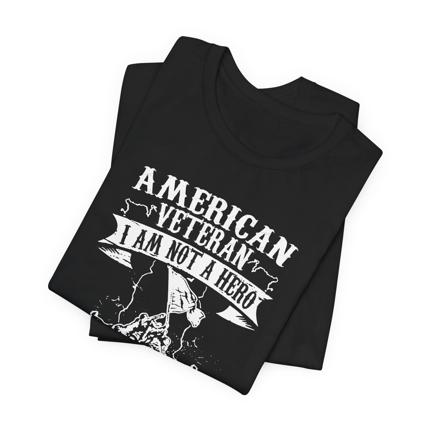 American Veteran I Am Not A Hero T-Shirt Military Tribute Unisex Cotton Tee v53