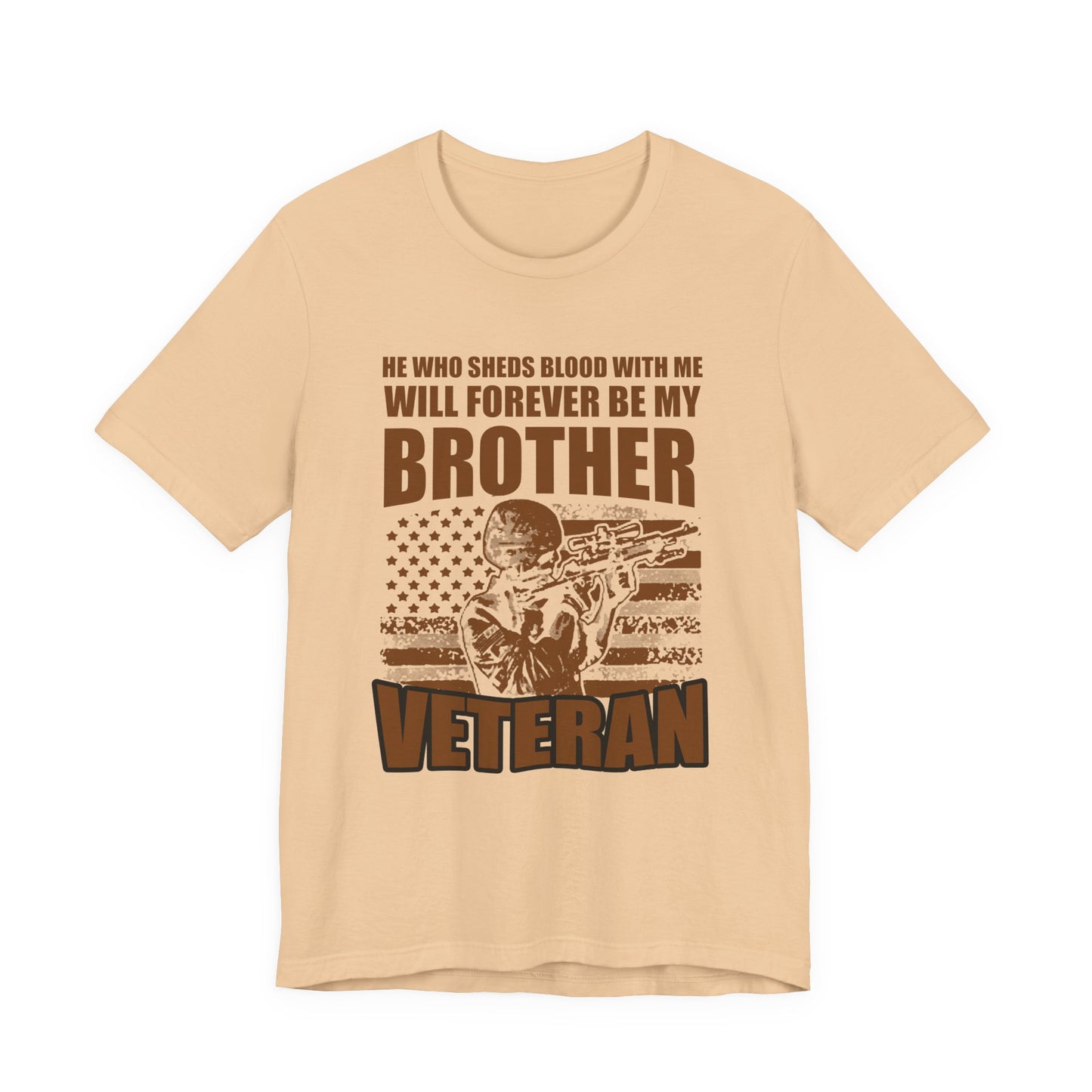 He Who Sheds Blood With Me Brother Veteran T-Shirt Military Flag Design Unisex Cotton v47