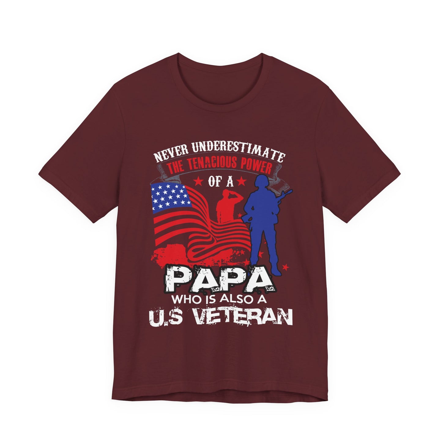 Never Underestimate the Tenacious Power U.S. Veteran T-Shirt American Flag Veteran Shirt v53