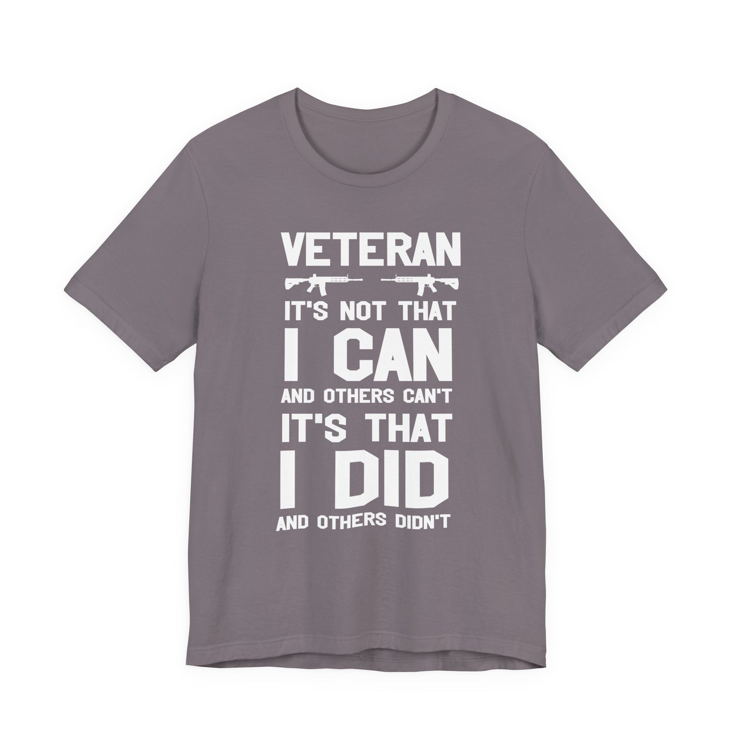 Veteran I Did Not Can Statement T-Shirt Military Rifle Silhouette Patriotic Unisex Cotton v61