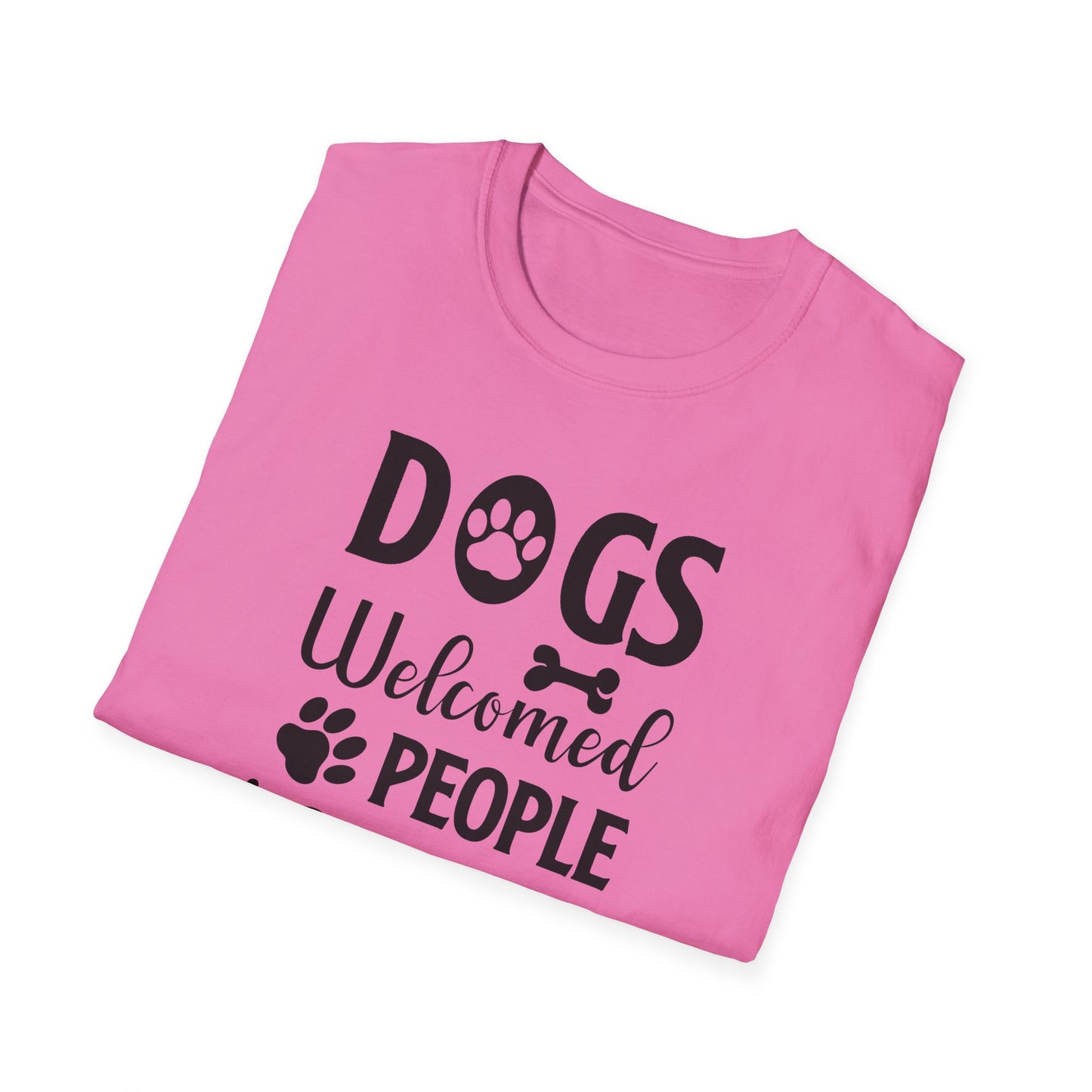 Dog Slogan T Shirts With Funny Words Tee Shirt Featuring Funny Quotes Unisex Gildan Softstyle 64000 Ringspun Cotton