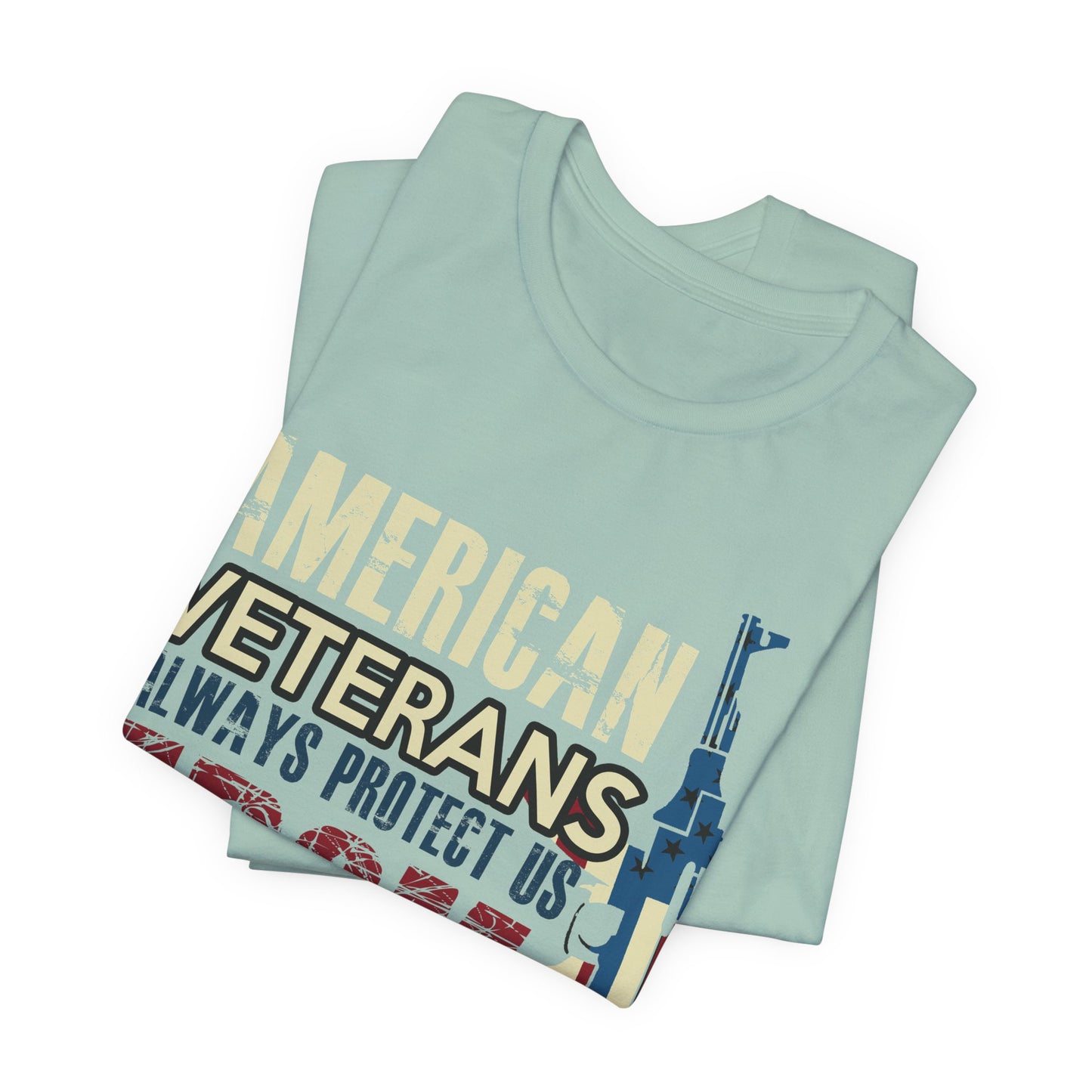 American Veterans Always Protect Us From Enemies T-Shirt Patriotic Military Unisex Cotton Tee v44