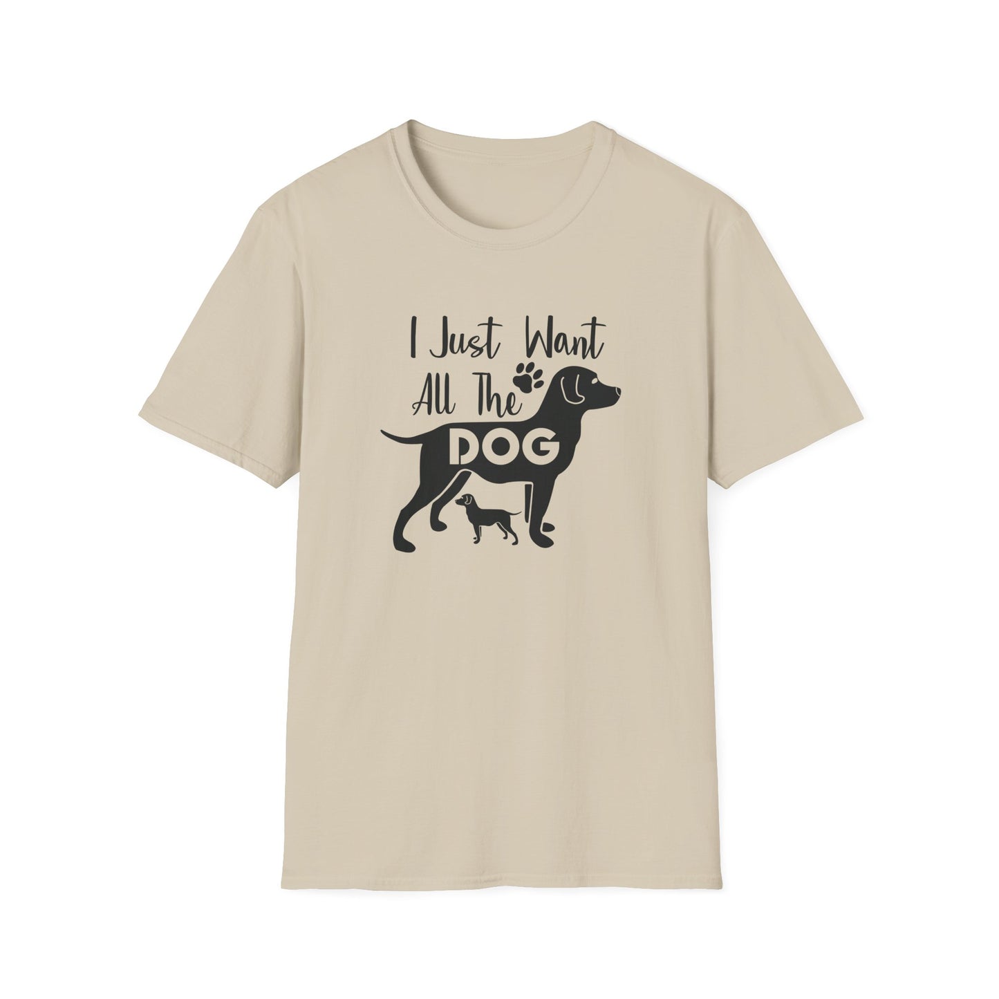 Dog Slogan T Shirts With Funny Quotes Unisex Gildan Softstyle 64000 Premium Cotton Tee