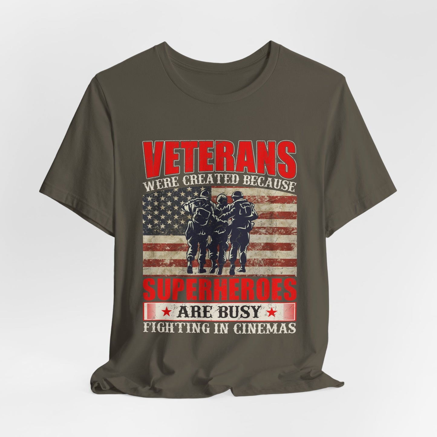 Veterans Were Created Because Superheroes Are Busy T-Shirt American Flag Soldiers Tee v41
