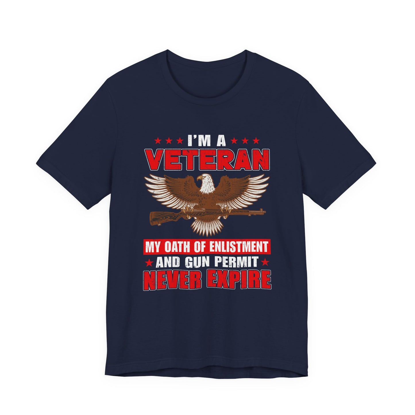 Im a Veteran eagle graphic Tee Veterans oath and gun permit statement Unisex Cotton v35