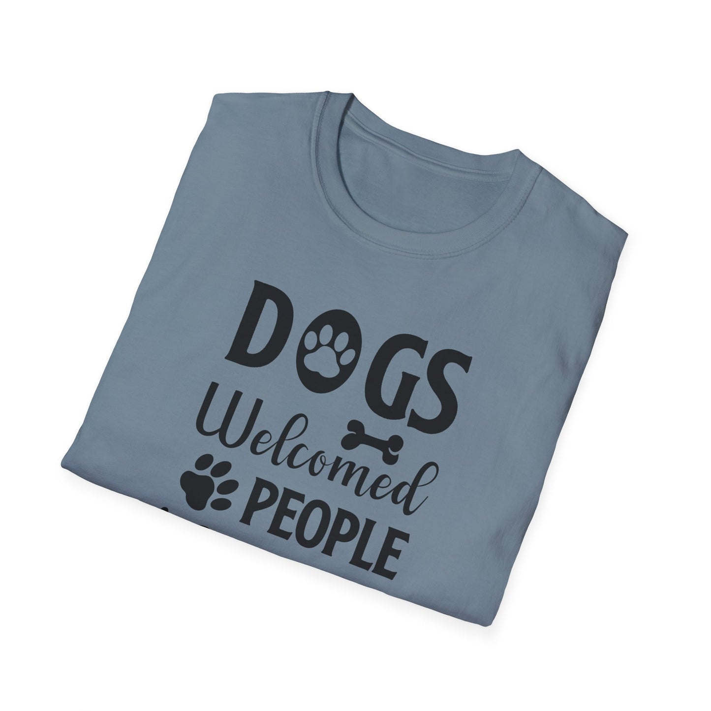 Dog Slogan T Shirts With Funny Words Tee Shirt Featuring Funny Quotes Unisex Gildan Softstyle 64000 Ringspun Cotton
