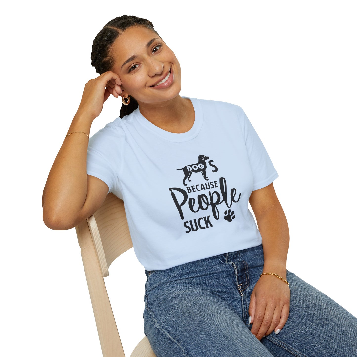 Dog Slogan T Shirts With Funny Quotes Unisex Softstyle Tee Gildan 64000 100 Percent Ring Spun Cotton