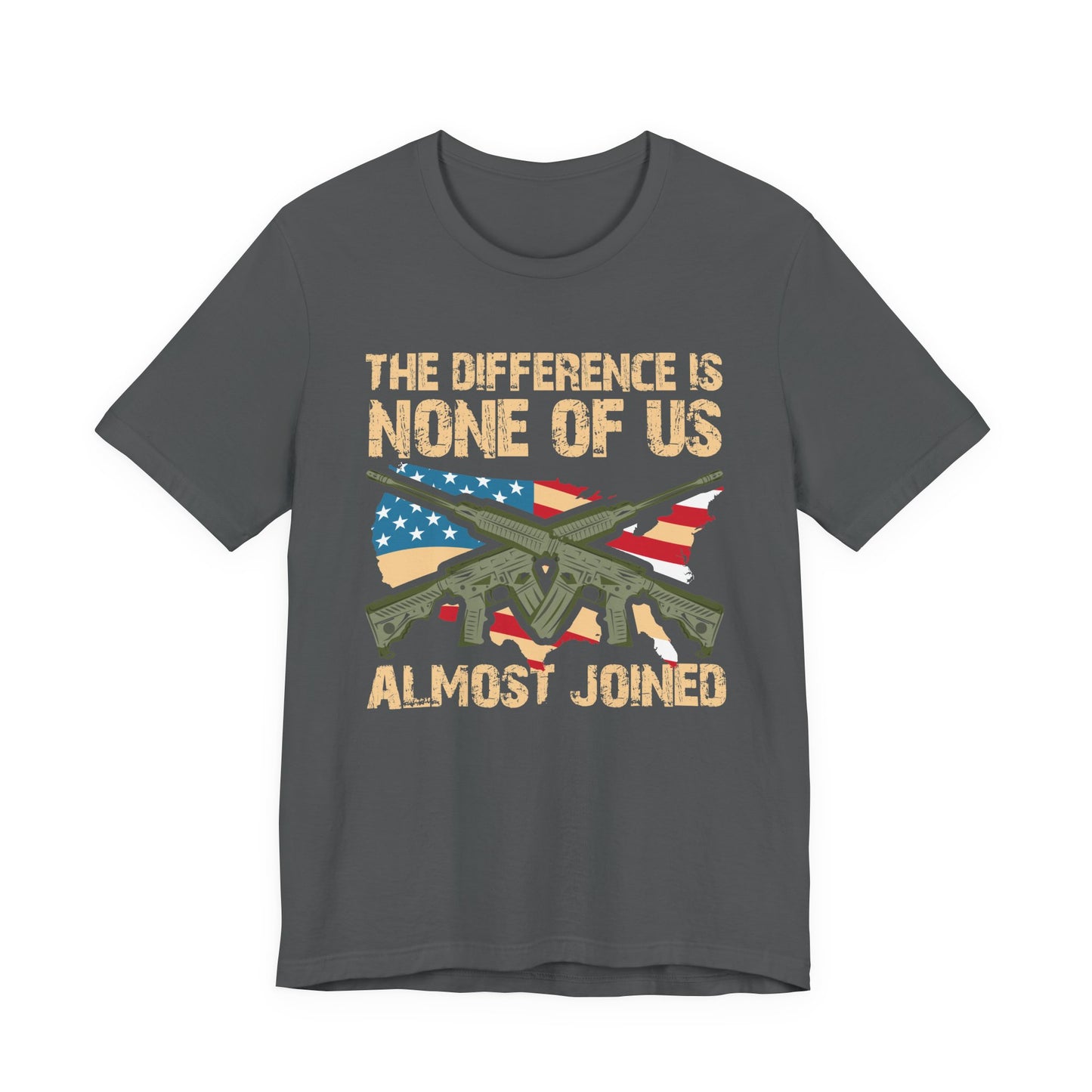 The Difference Is None Of Us Almost Joined Tee American Flag Crossed Rifles Unisex Cotton v18
