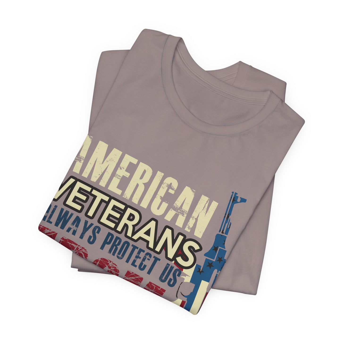 American Veterans Always Protect Us From Enemies T-Shirt Patriotic Military Unisex Cotton Tee v44