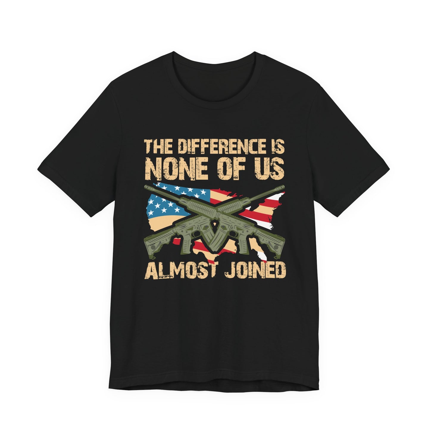 The Difference Is None Of Us Almost Joined Tee American Flag Crossed Rifles Unisex Cotton v18